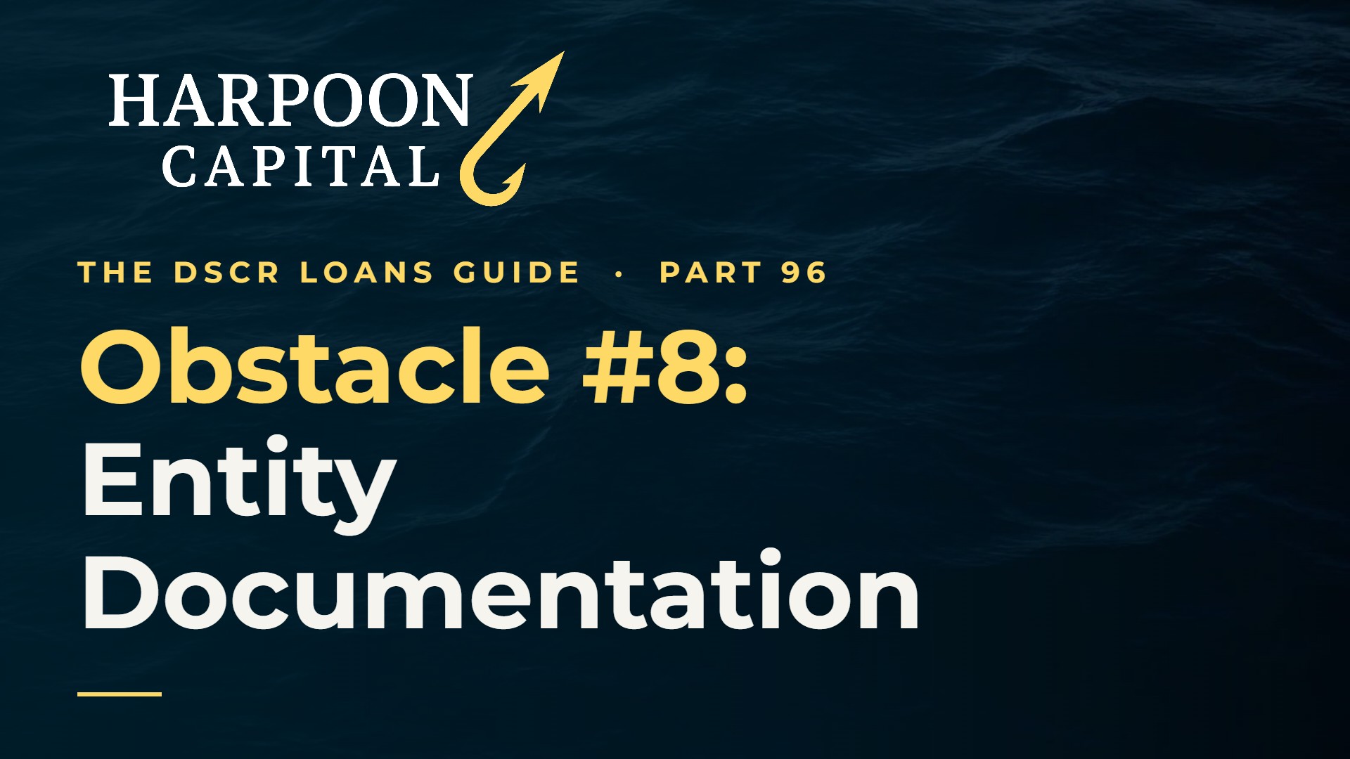 Common Obstacle #8: How To Overcome Entity Documentation Issues for DSCR Loans