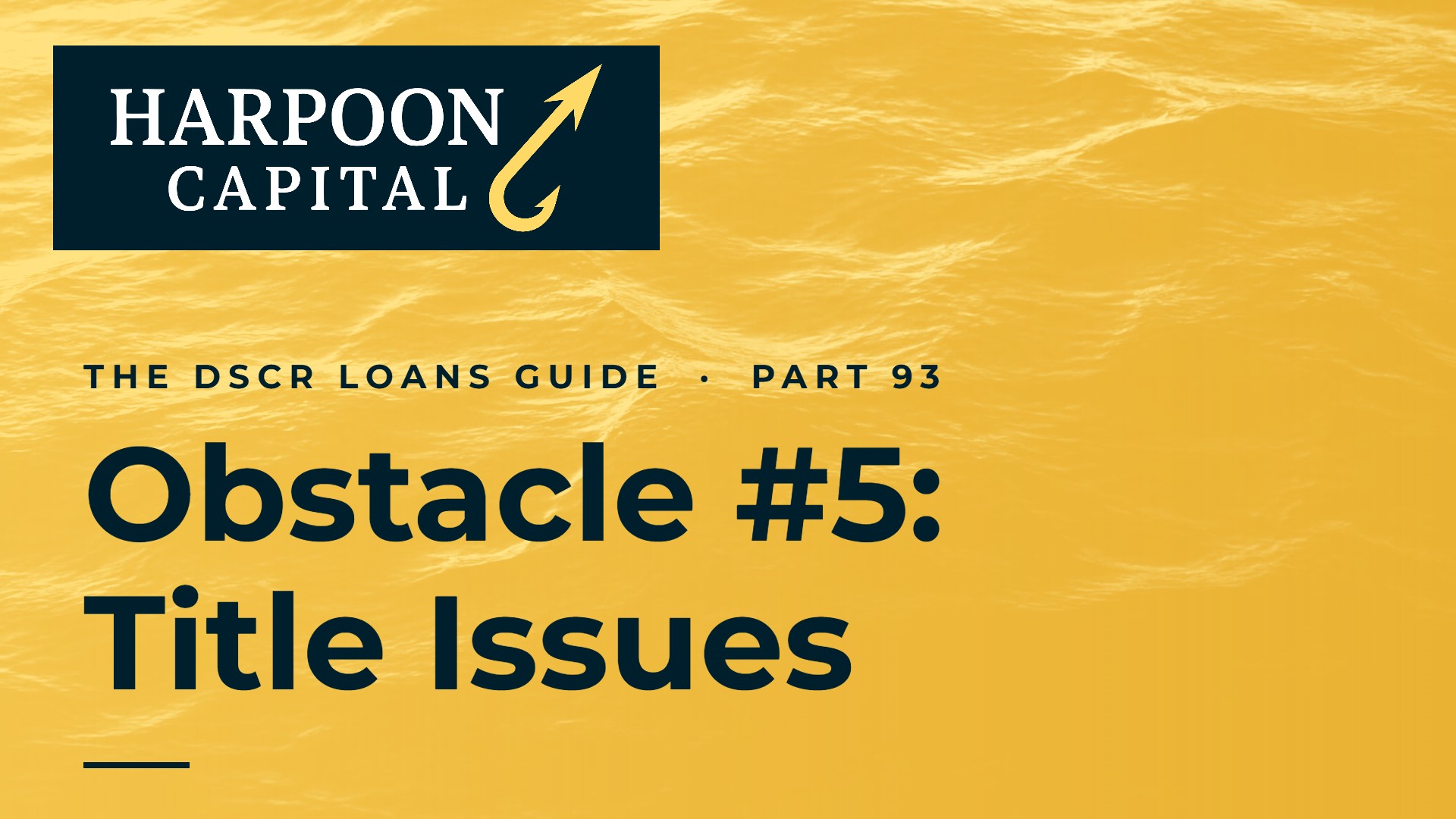 Common Obstacle #5: How To Overcome Title Issues for DSCR Loans