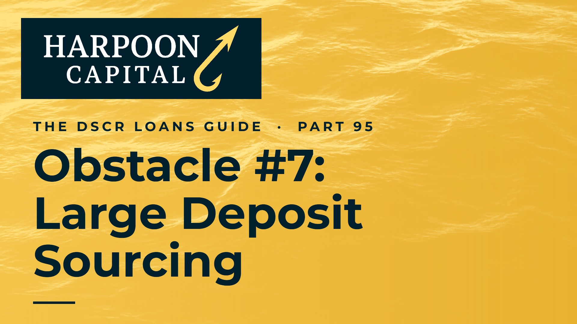 Common Obstacle #7: How To Overcome Large Deposit Sourcing Issues for DSCR Loans