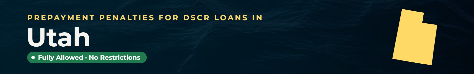 Prepayment Penalties for DSCR Loans in Utah: Fully Allowed with No Restrictions