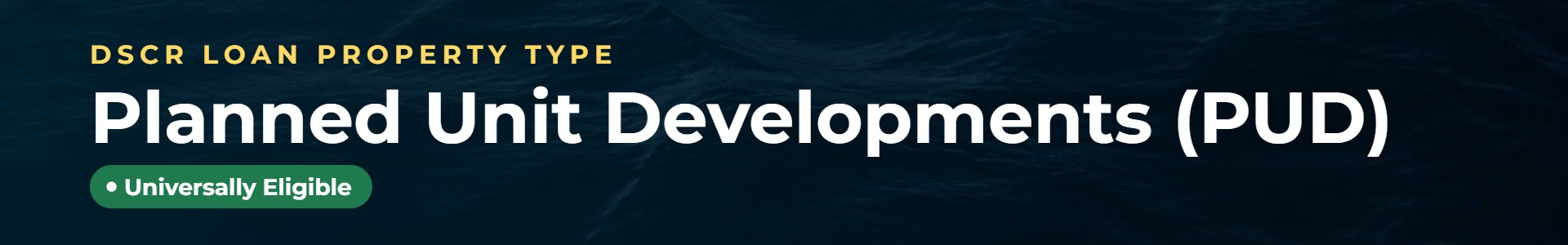 Harpoon Capital DSCR Loans Guide banner – DSCR Loan Property Type: Planned Unit Developments (PUD) (Universally Eligible)