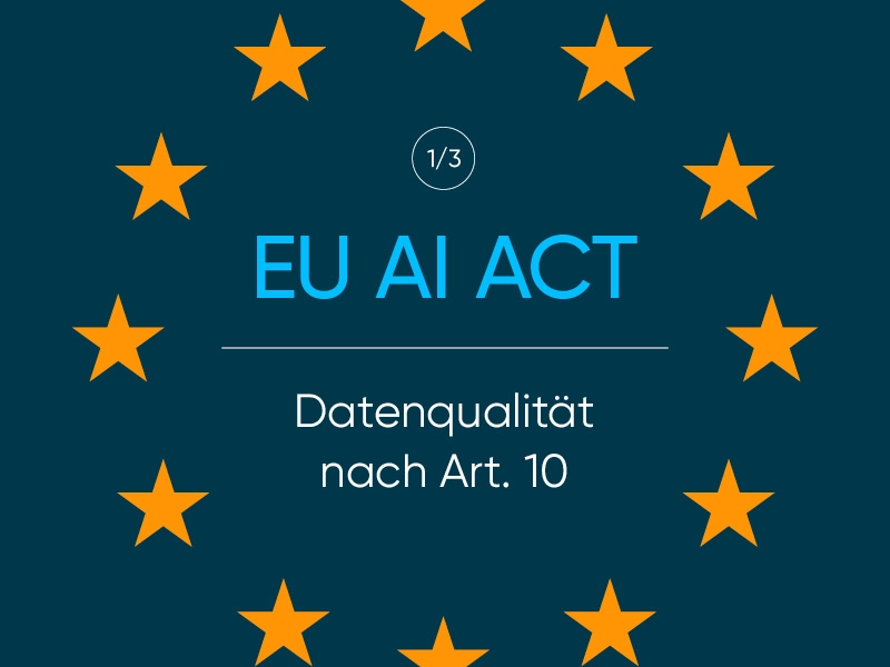 EU-Sternkreis um Text: "EU AI Act, Datenqualität nach Art. 10"