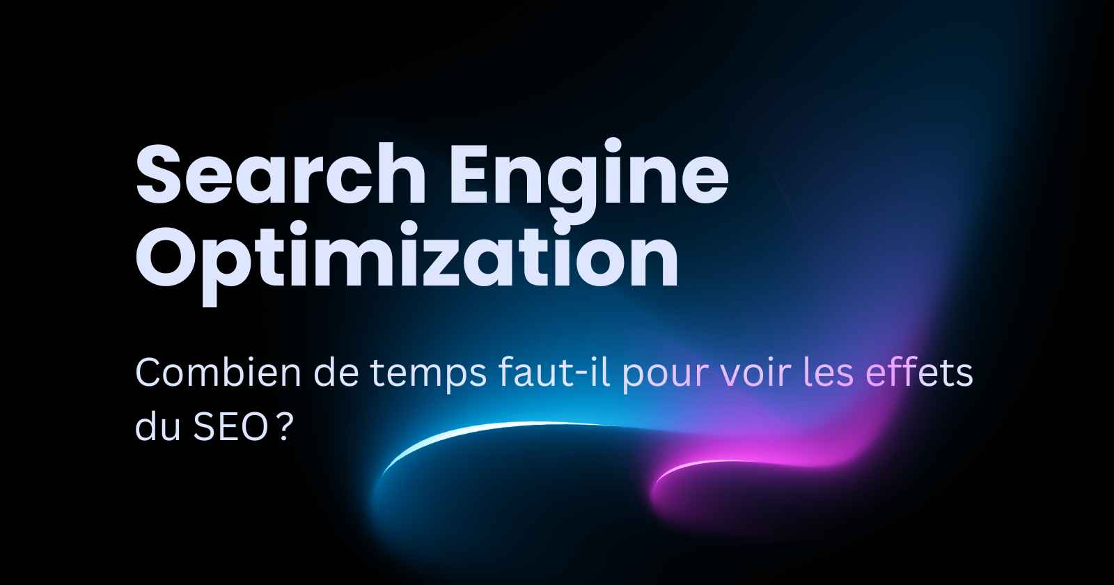 Combien de temps faut-il pour voir les effets du SEO ?