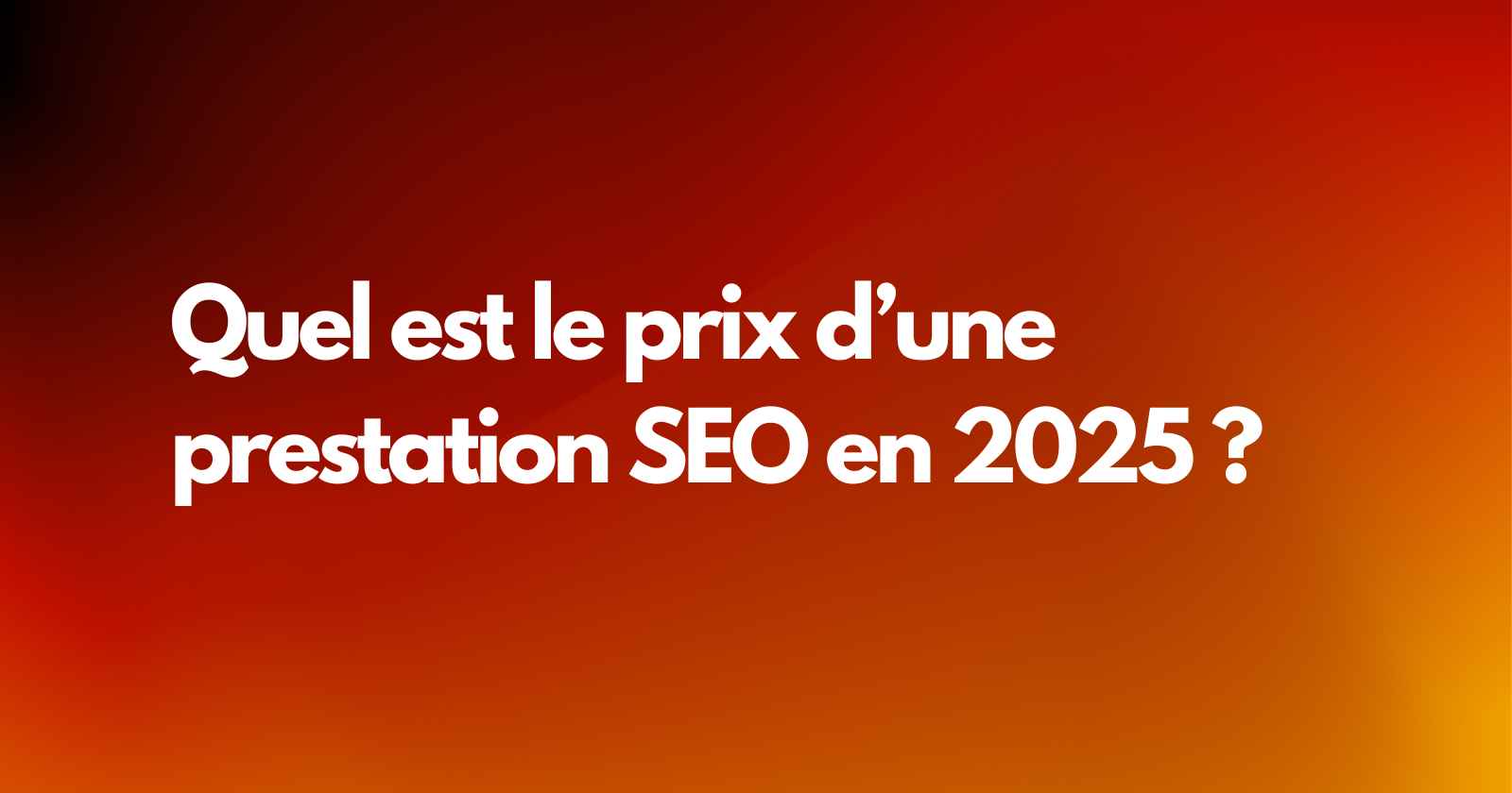 Quel est le prix d’une prestation SEO en 2025 ?