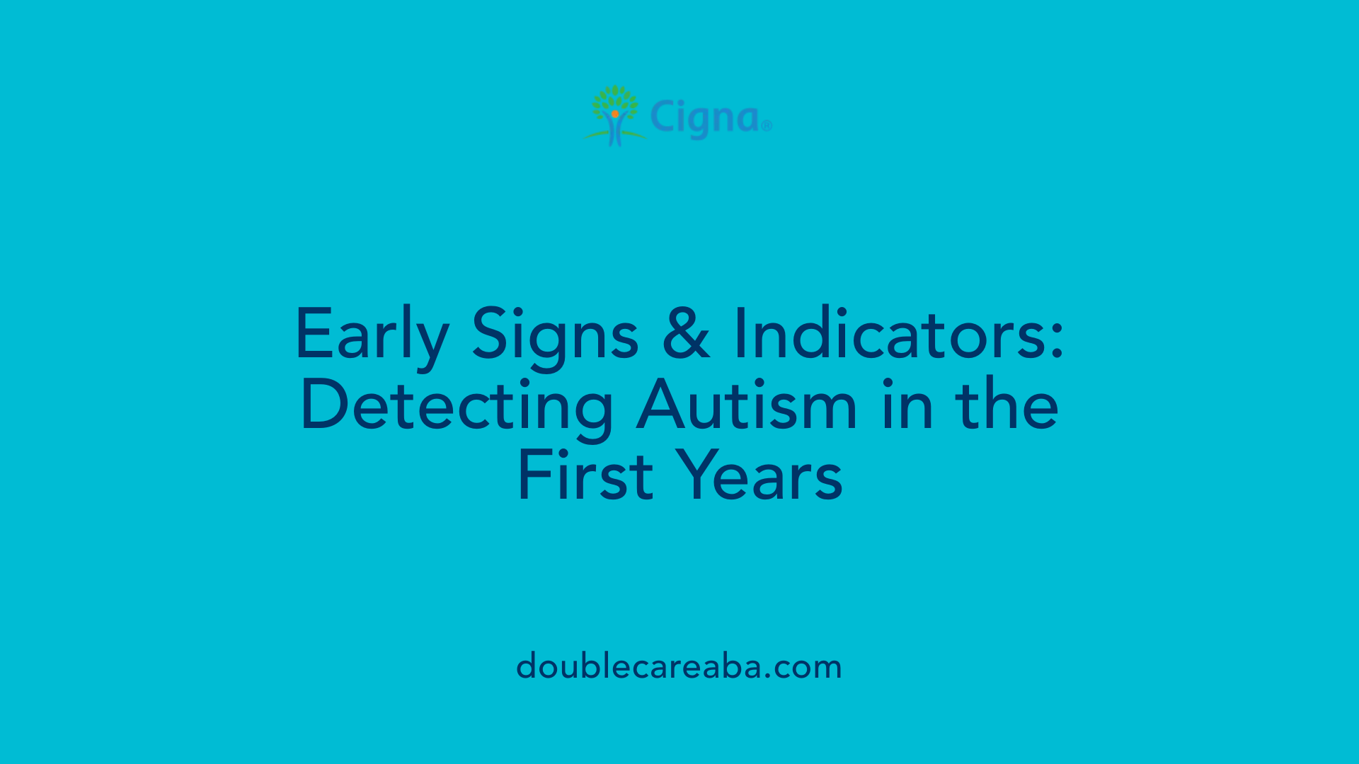 Early Signs &amp; Indicators: Detecting Autism in the First Years