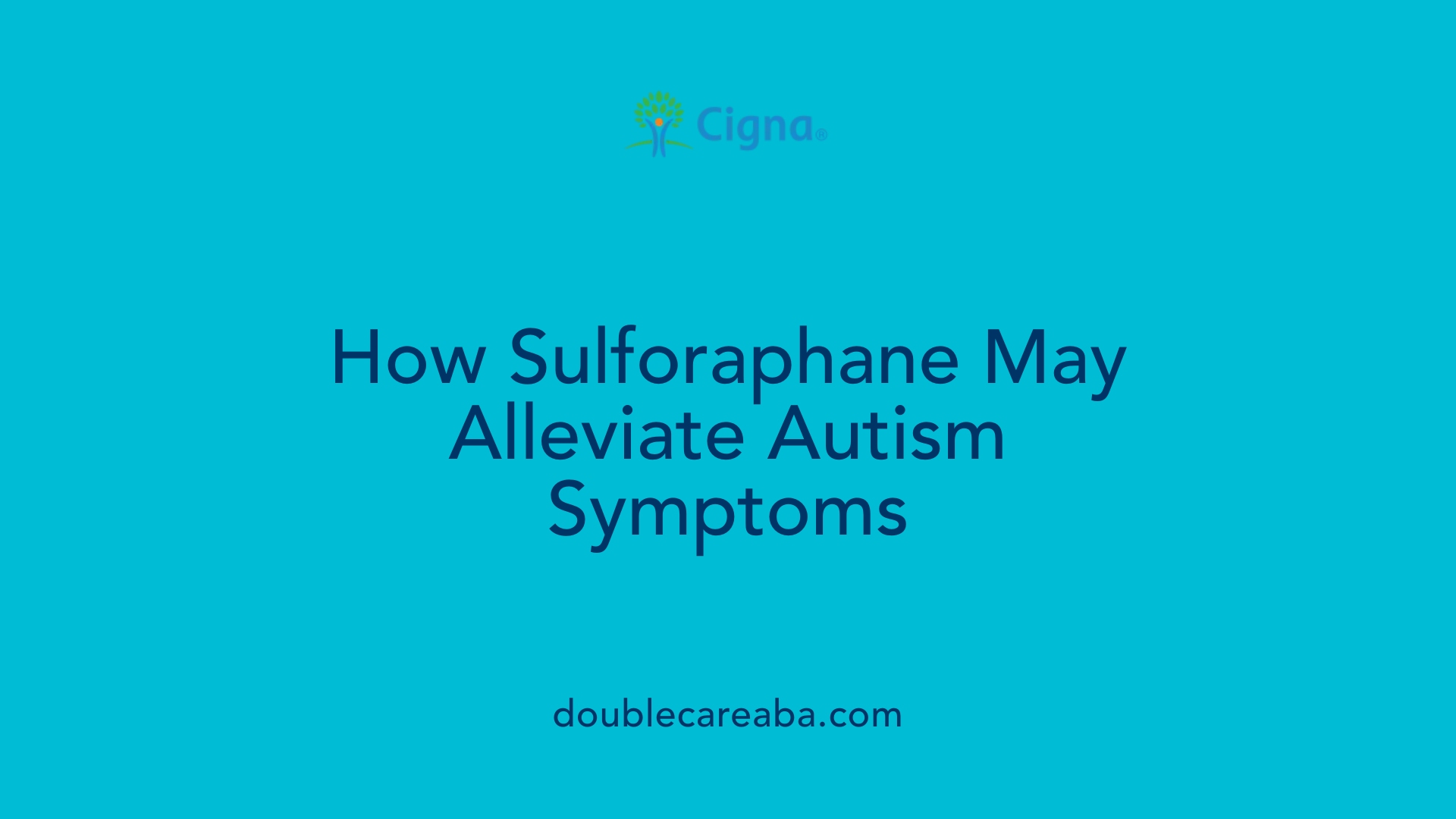 How Sulforaphane May Alleviate Autism Symptoms