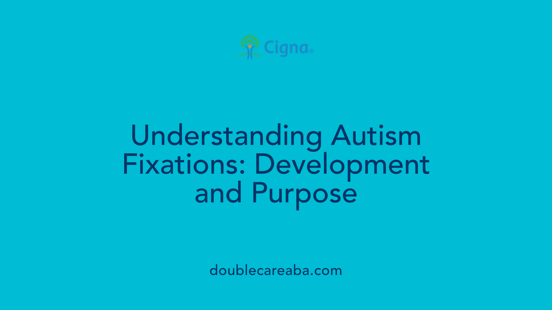 Understanding Autism Fixations: Development and Purpose