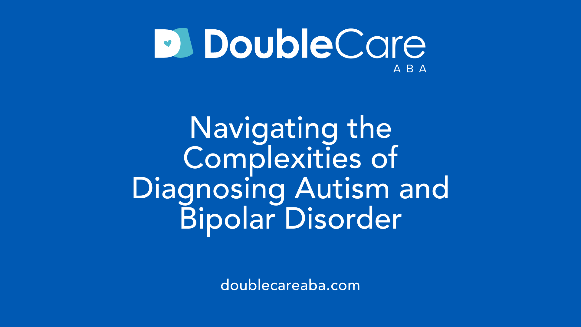 Navigating the Complexities of Diagnosing Autism and Bipolar Disorder