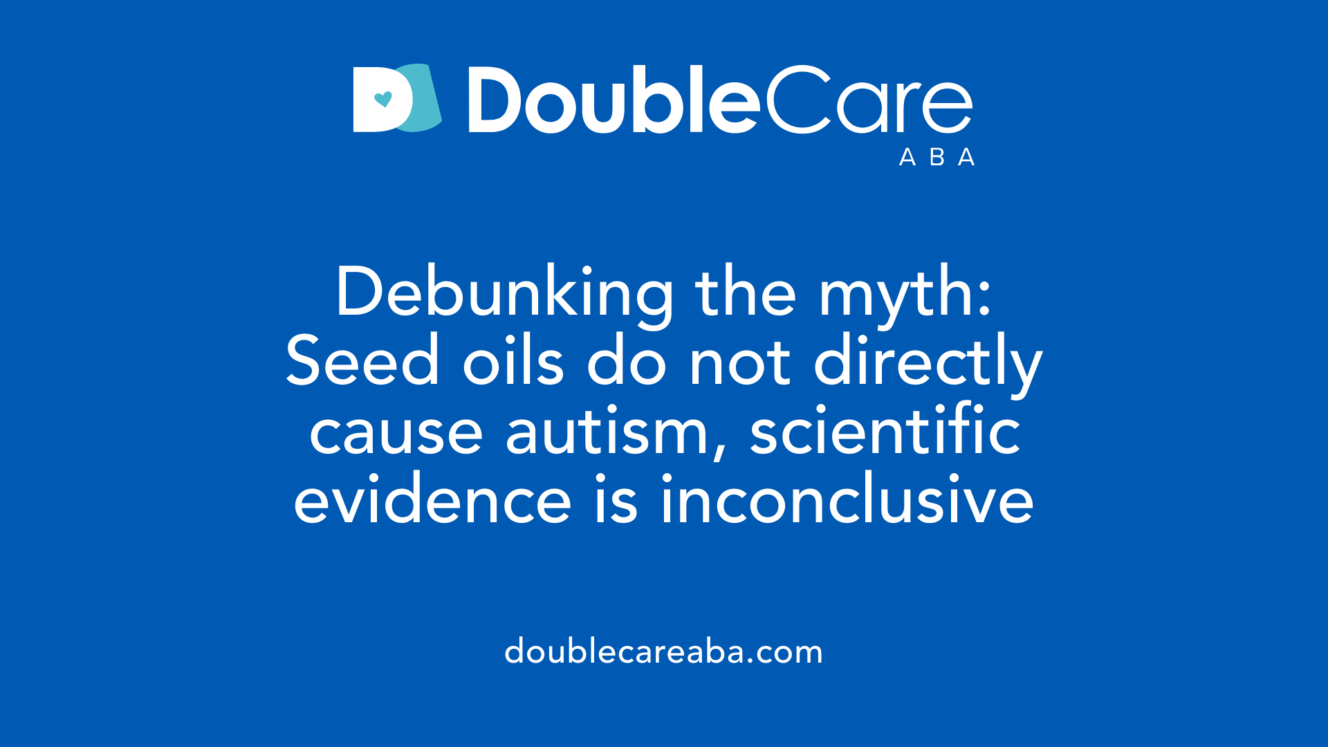 Debunking the myth: Seed oils do not directly cause autism, scientific evidence is inconclusive