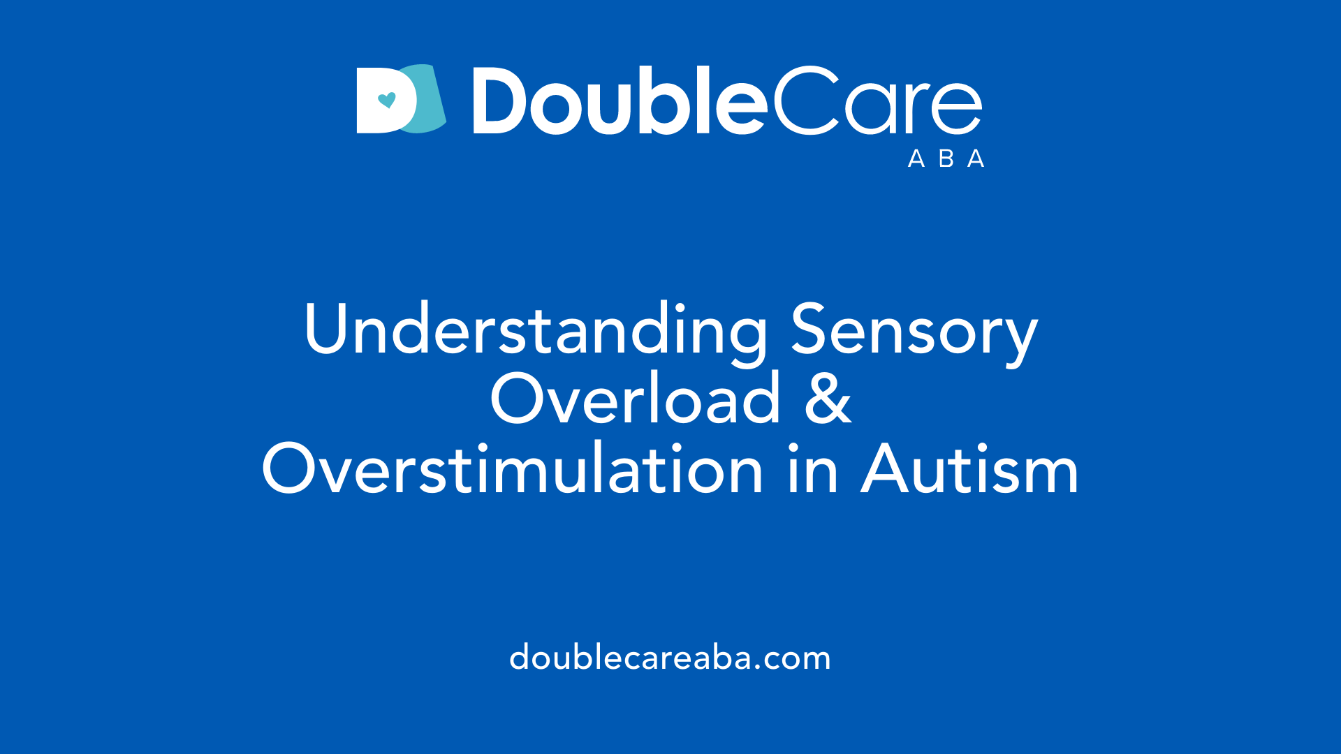 Understanding Sensory Overload &amp; Overstimulation in Autism