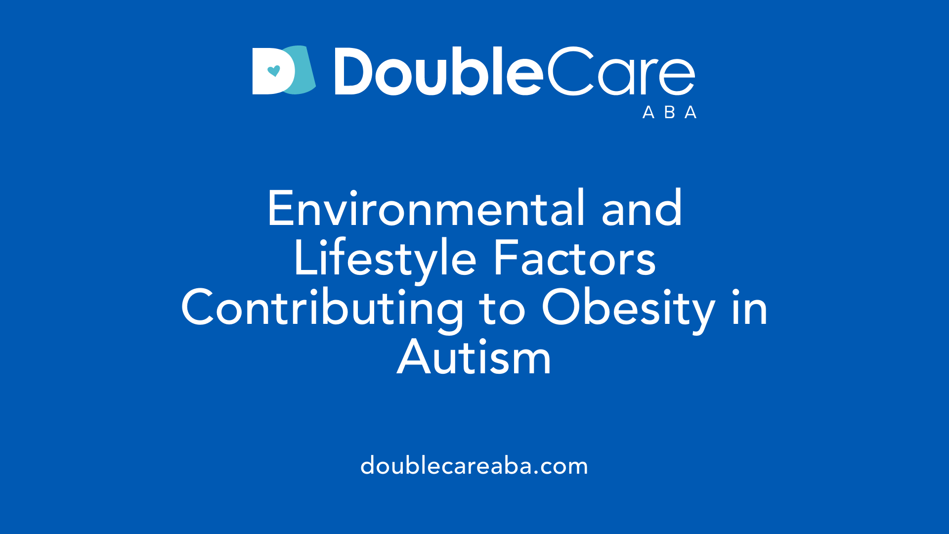 Environmental and Lifestyle Factors Contributing to Obesity in Autism