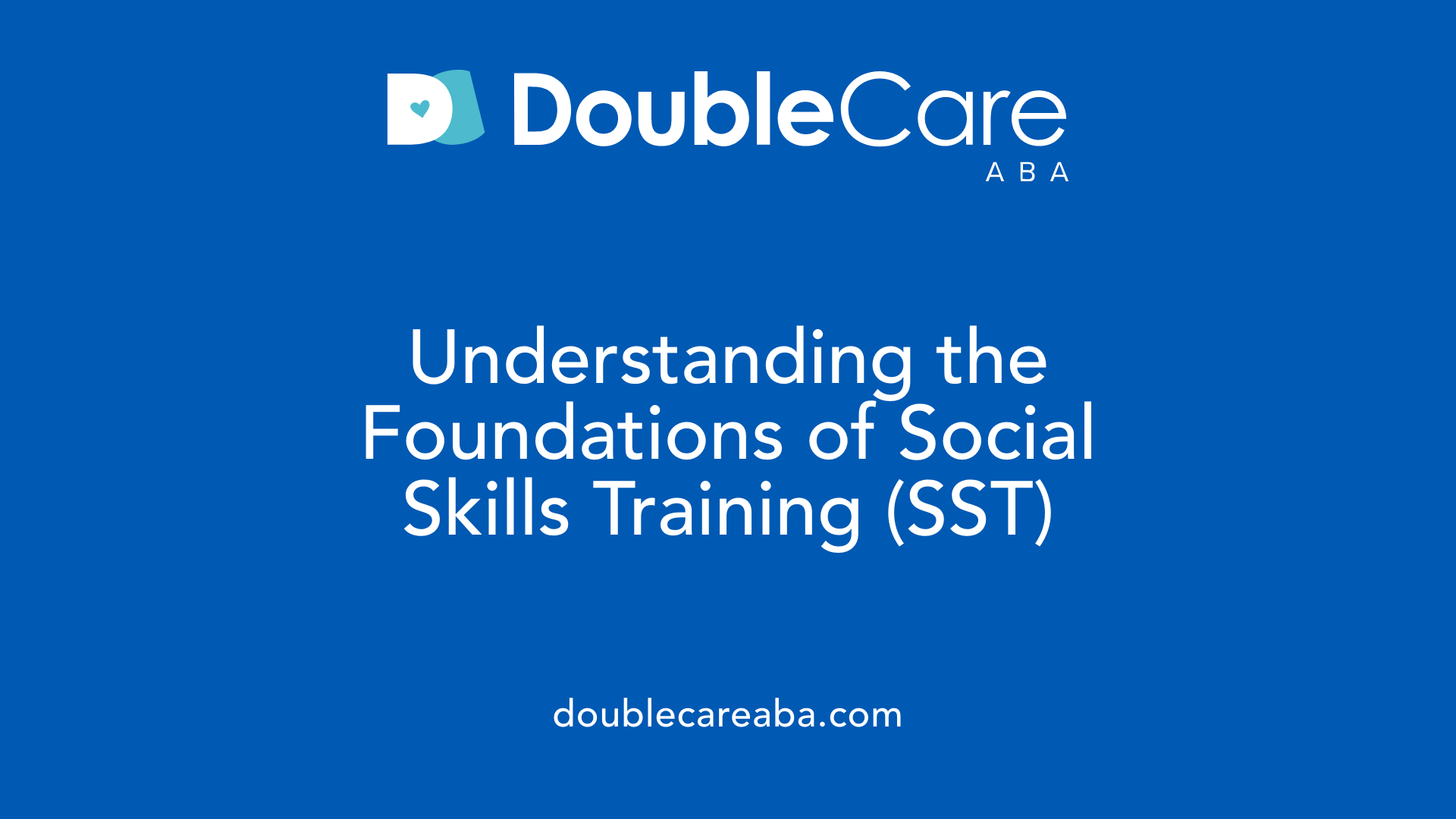 Understanding the Foundations of Social Skills Training (SST)