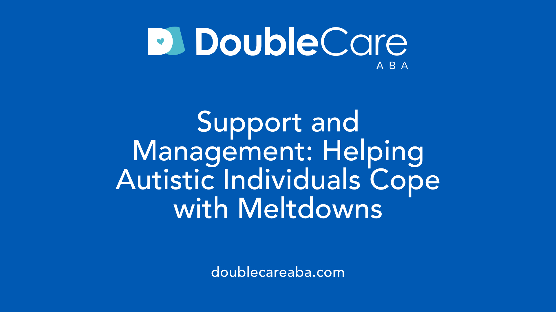 Support and Management: Helping Autistic Individuals Cope with Meltdowns