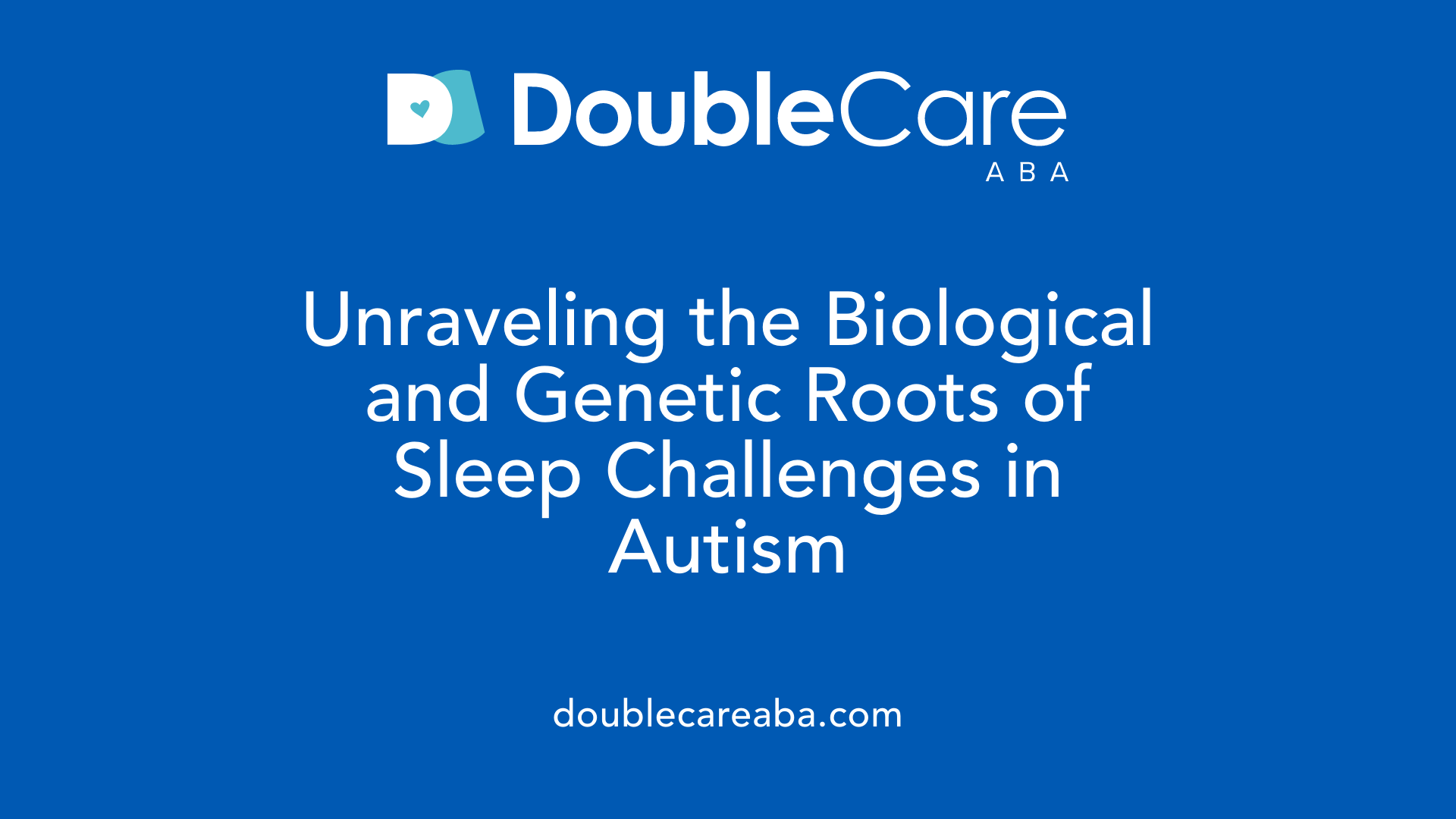 Unraveling the Biological and Genetic Roots of Sleep Challenges in Autism