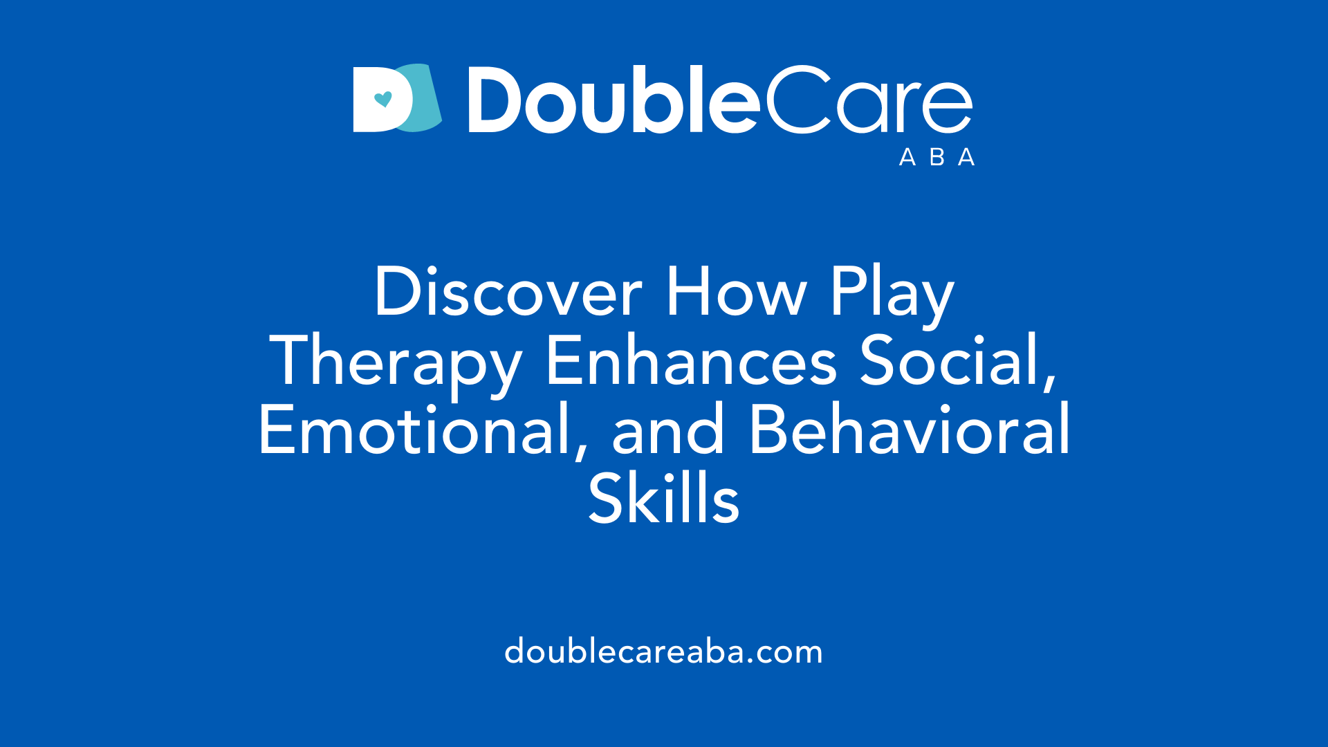 Discover How Play Therapy Enhances Social, Emotional, and Behavioral Skills