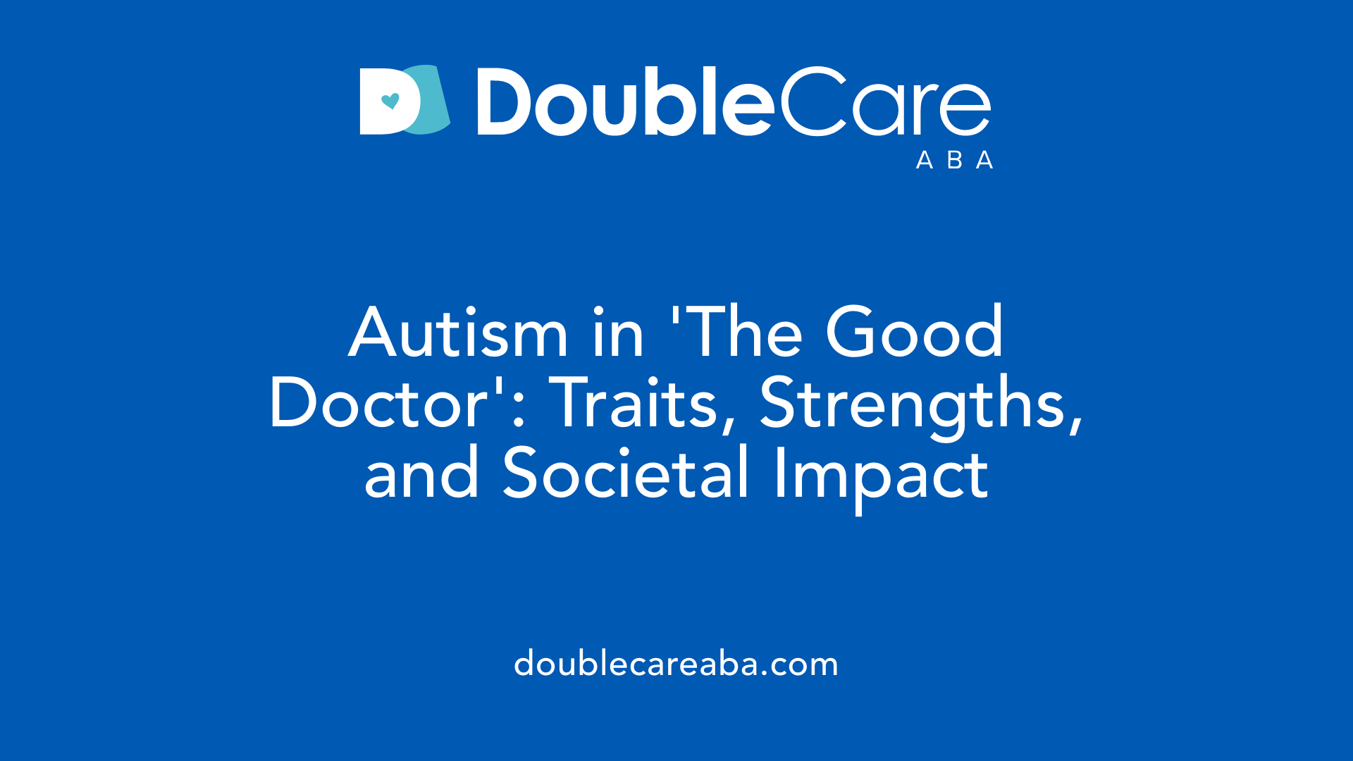 Autism in 'The Good Doctor': Traits, Strengths, and Societal Impact