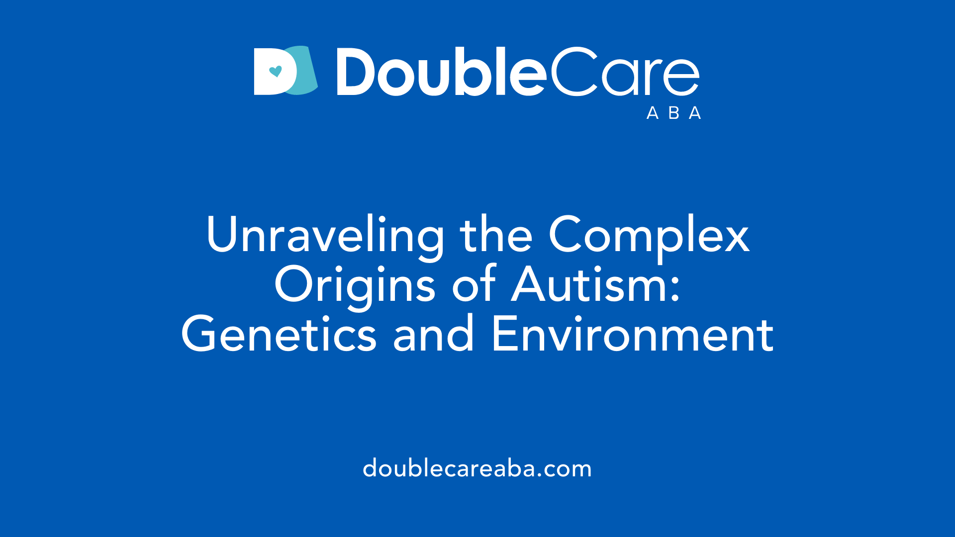 Unraveling the Complex Origins of Autism: Genetics and Environment