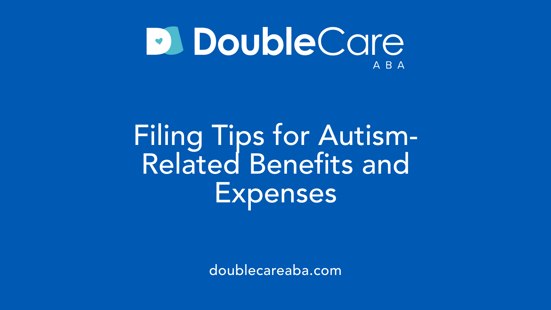 Filing Tips for Autism-Related Benefits and Expenses
