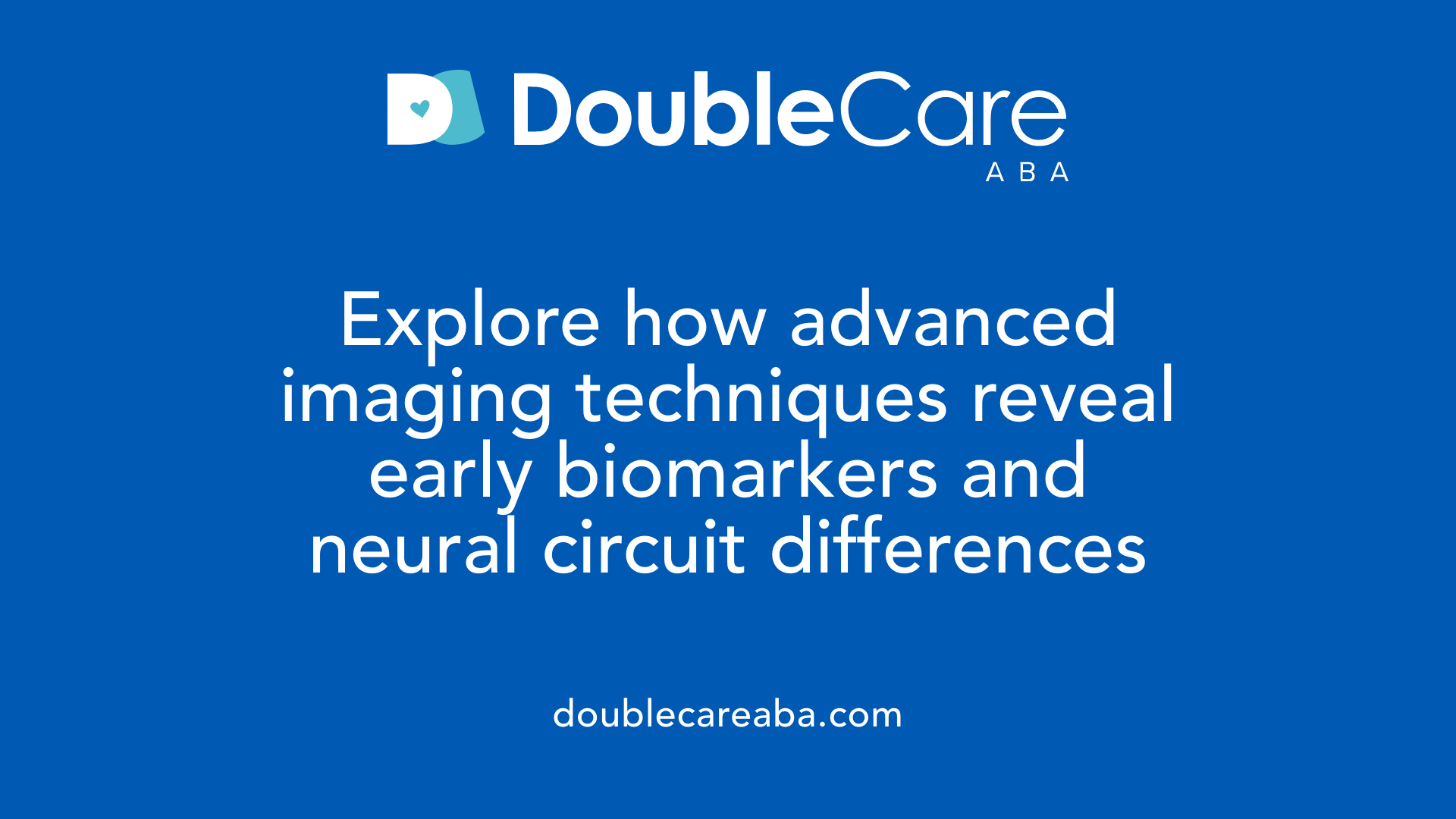 Explore how advanced imaging techniques reveal early biomarkers and neural circuit differences