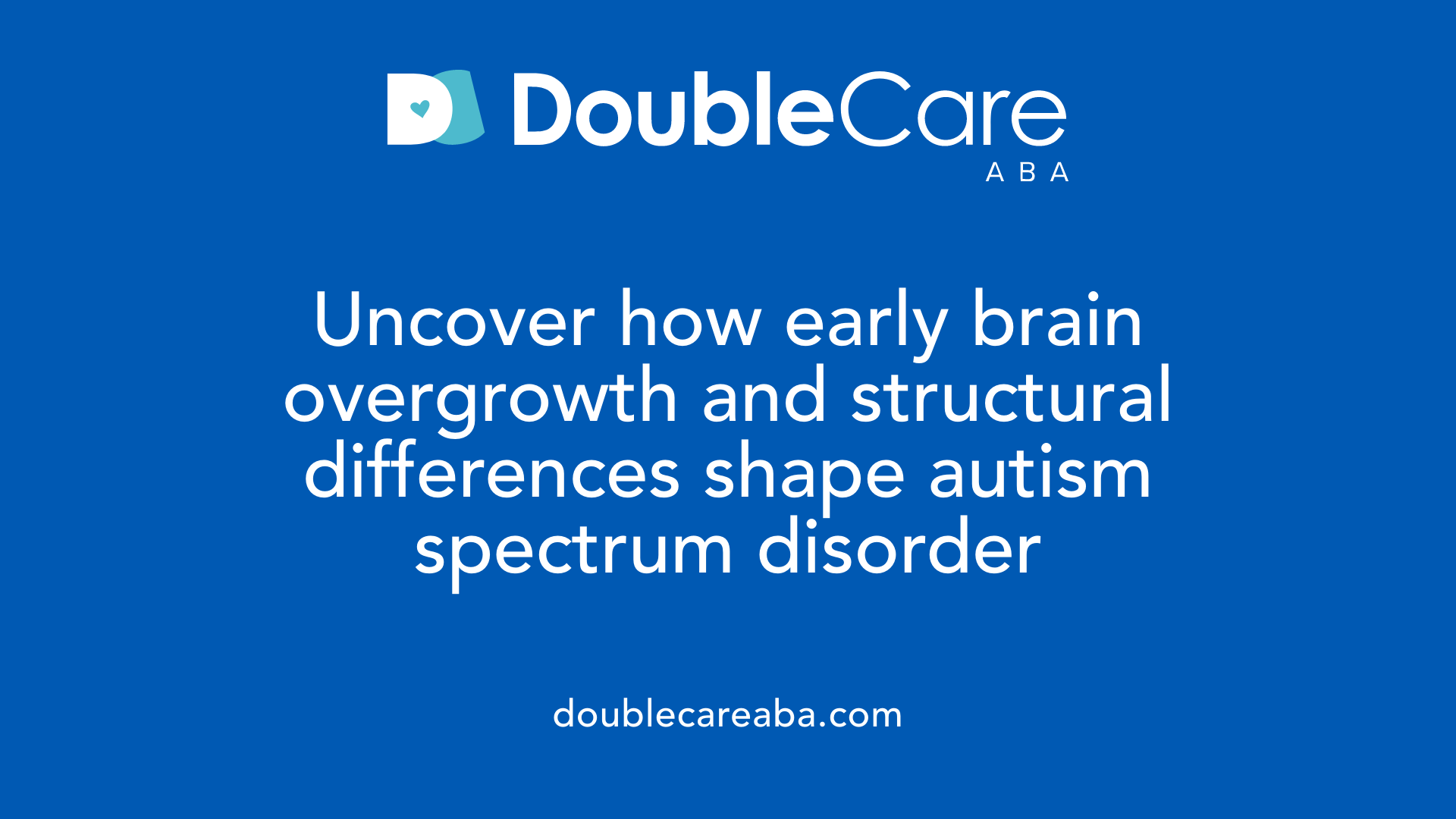 Uncover how early brain overgrowth and structural differences shape autism spectrum disorder