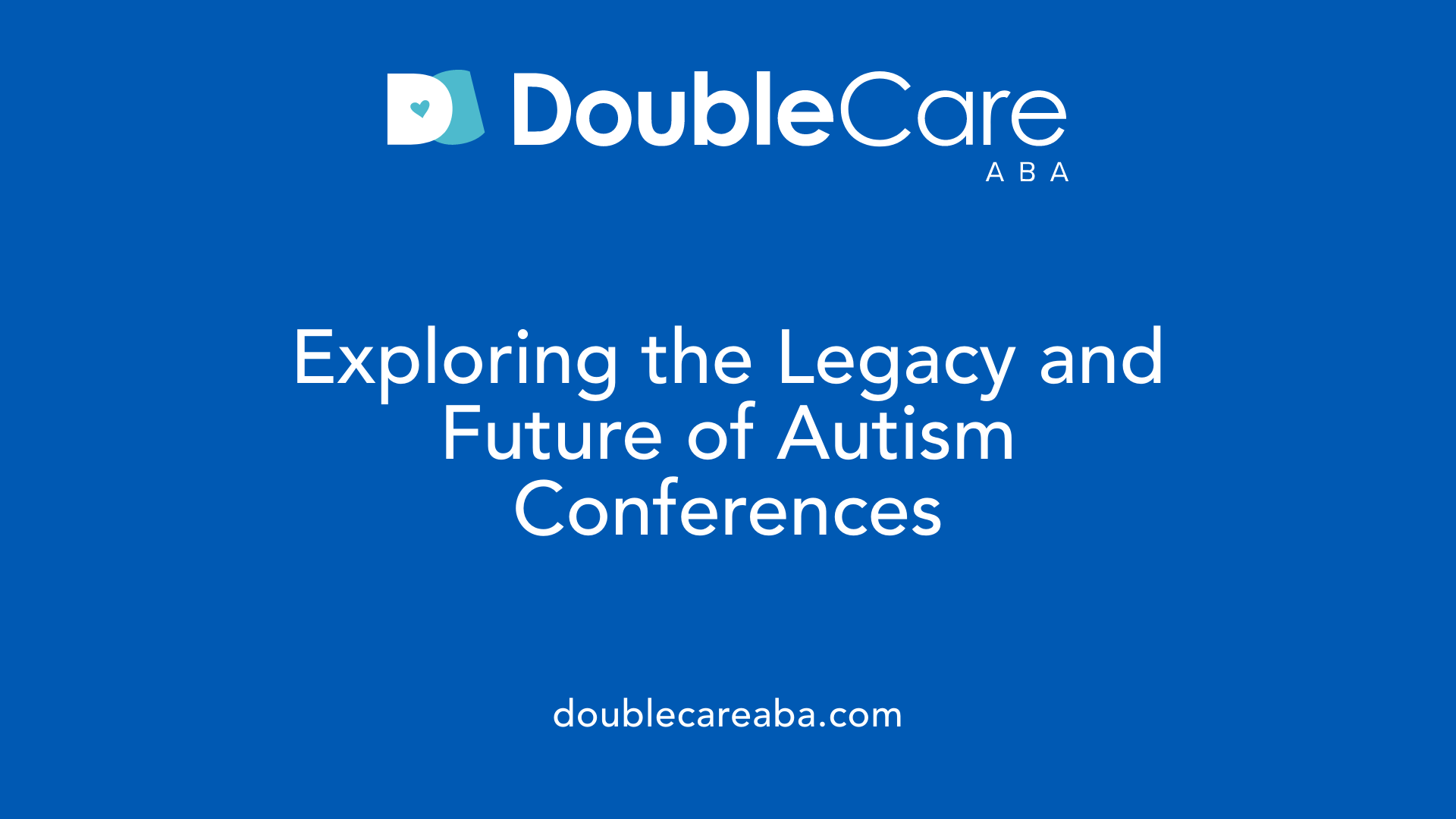 Exploring the Legacy and Future of Autism Conferences