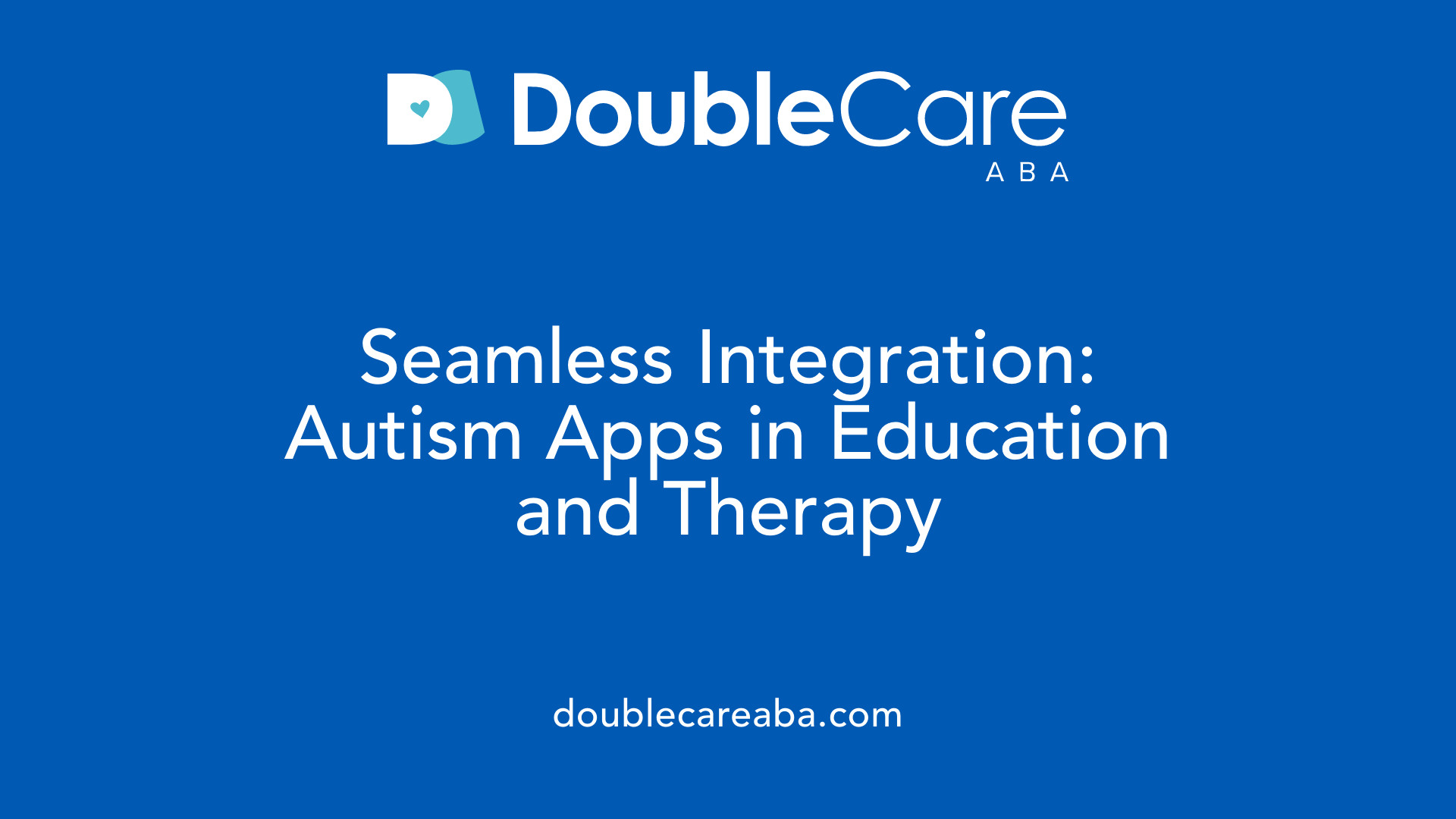 Seamless Integration: Autism Apps in Education and Therapy