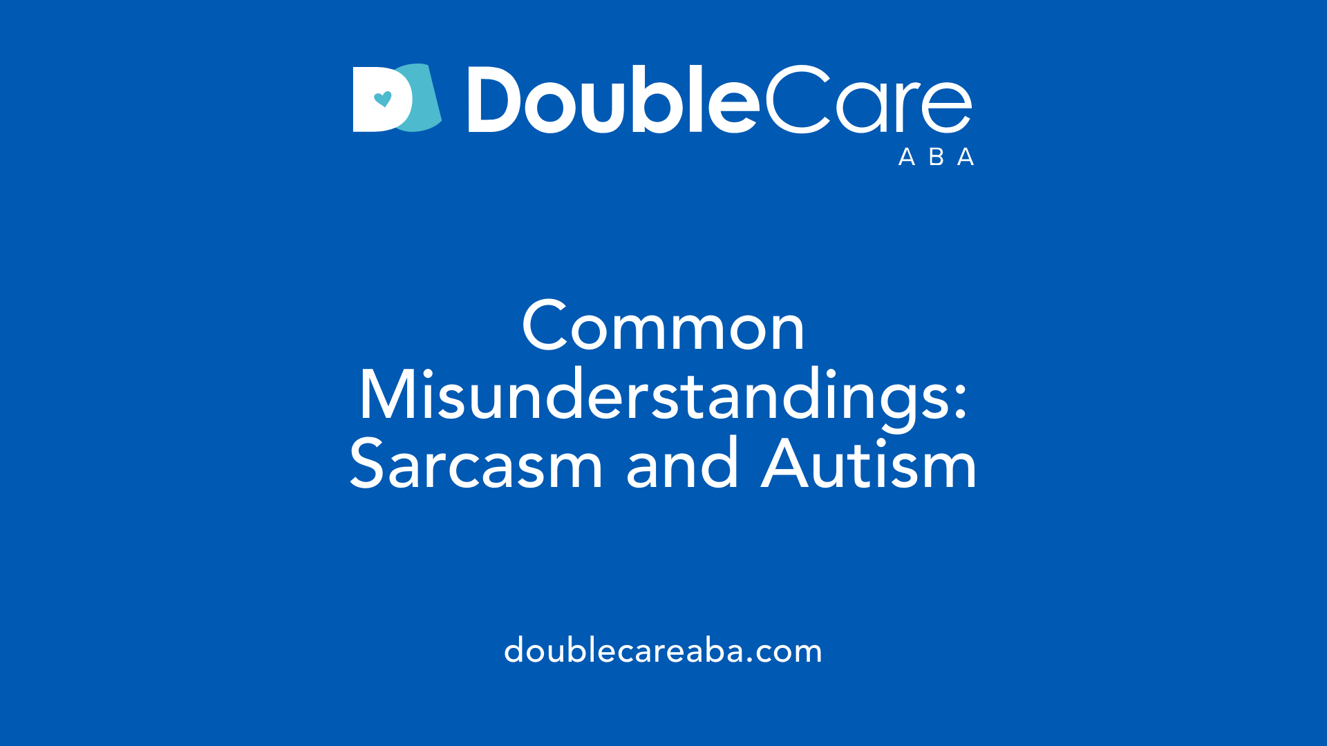 Common Misunderstandings: Sarcasm and Autism
