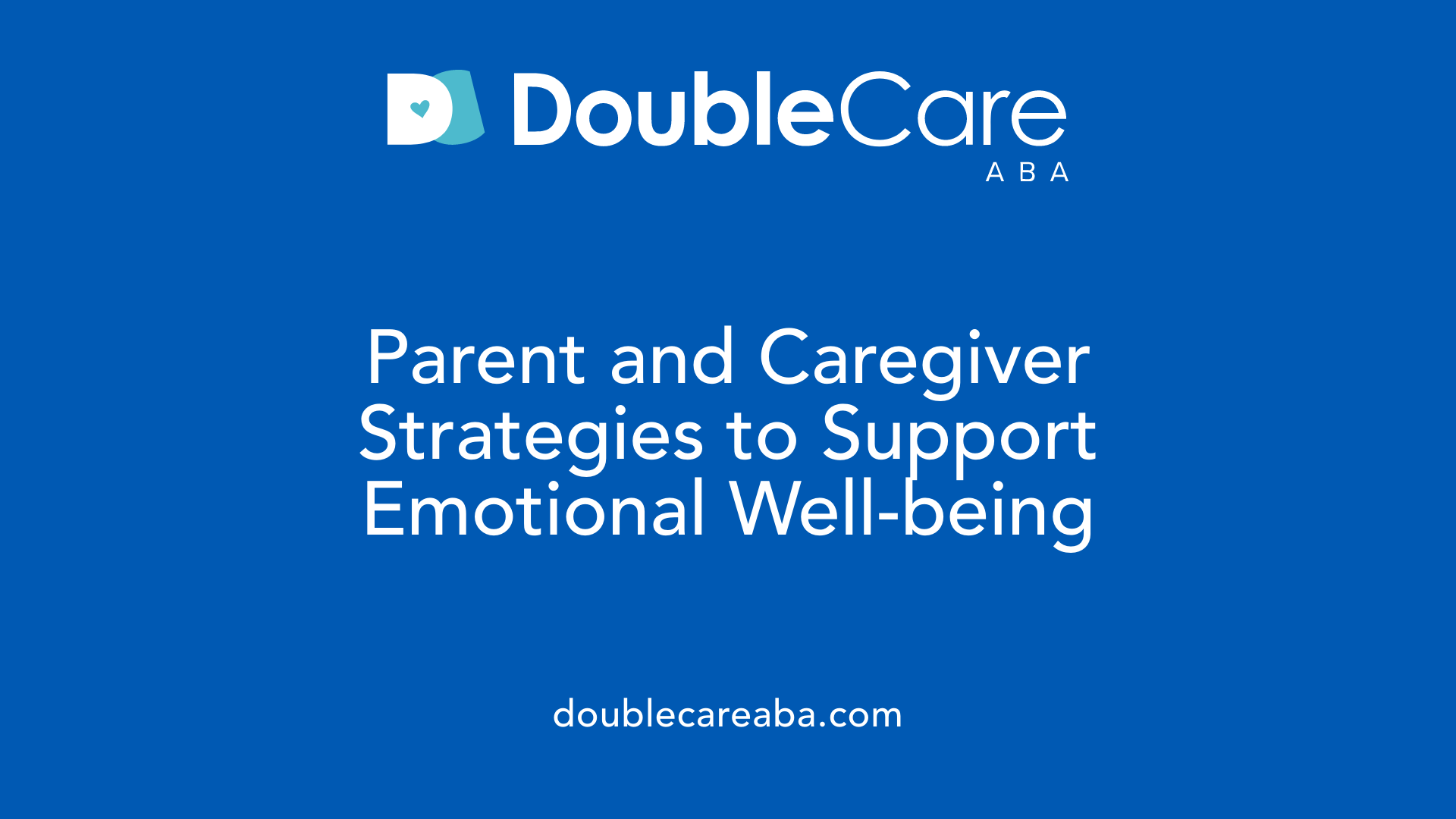 Parent and Caregiver Strategies to Support Emotional Well-being