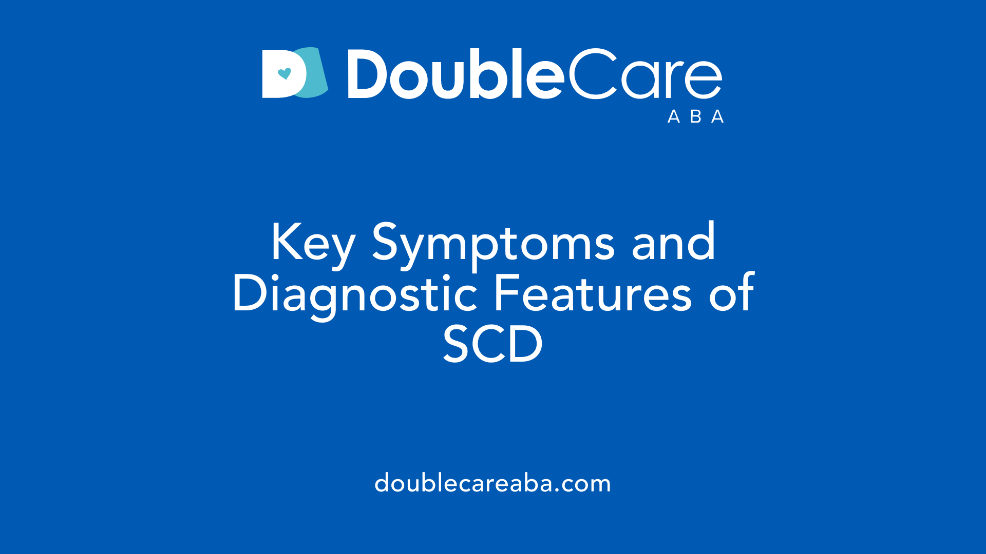Key Symptoms and Diagnostic Features of SCD