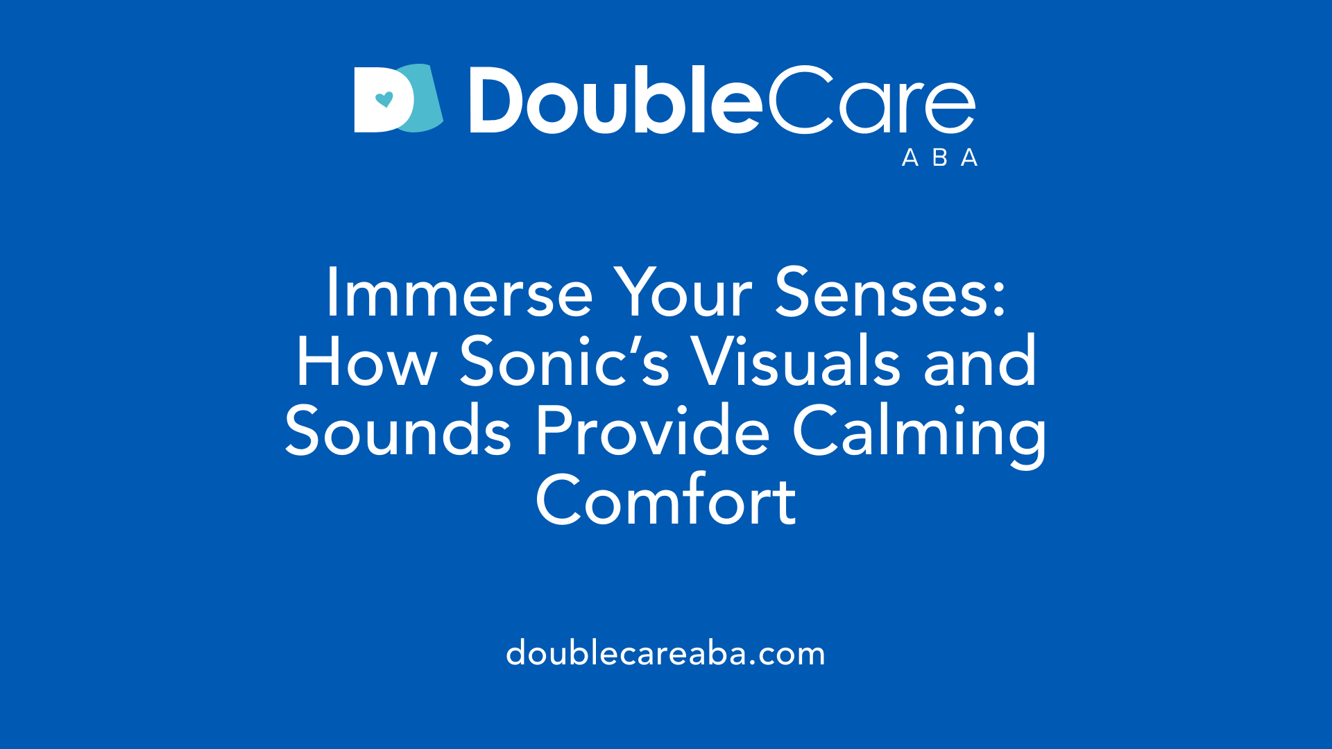 Immerse Your Senses: How Sonic’s Visuals and Sounds Provide Calming Comfort