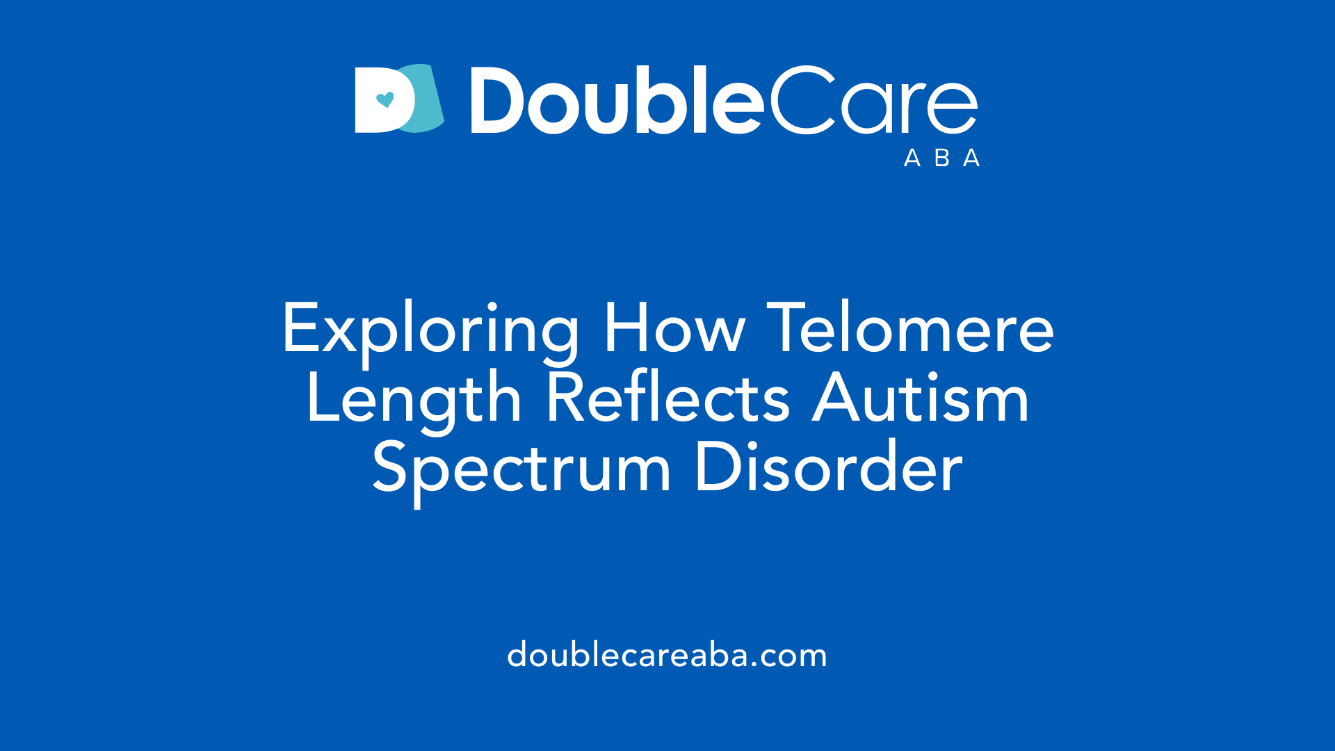 Exploring How Telomere Length Reflects Autism Spectrum Disorder