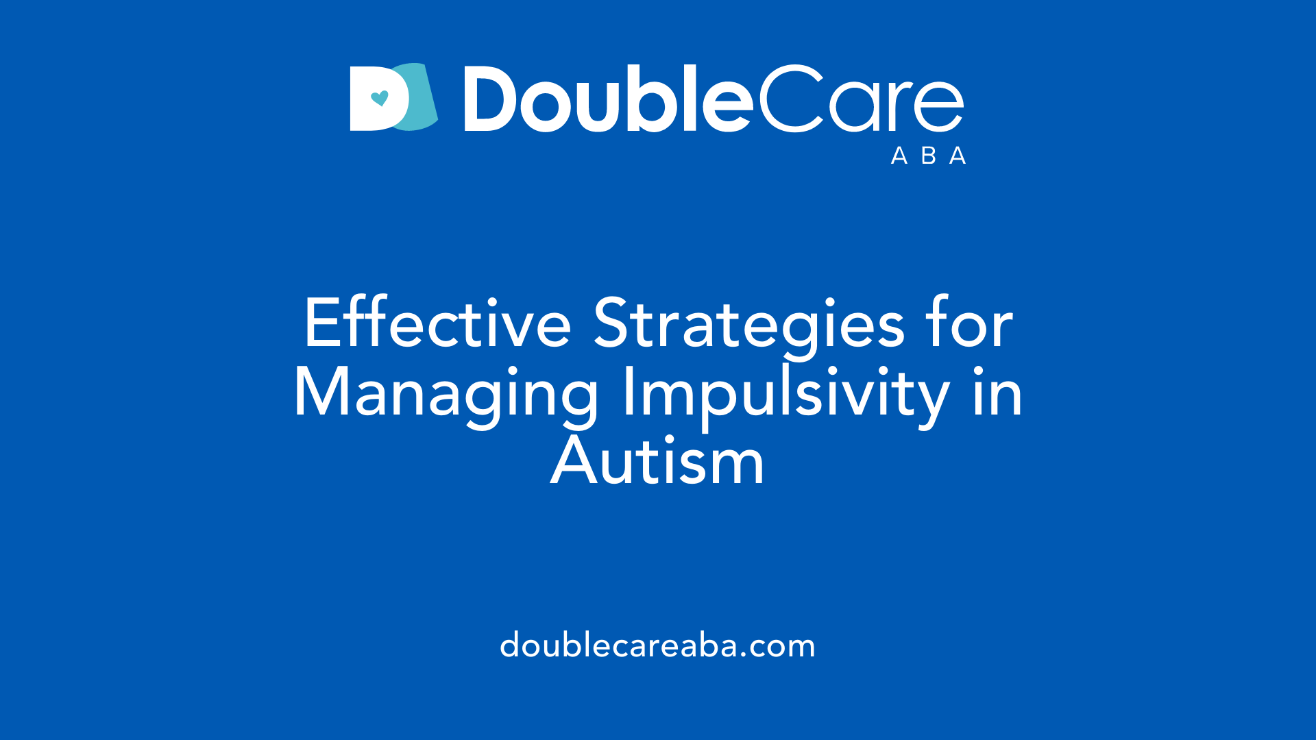 Effective Strategies for Managing Impulsivity in Autism
