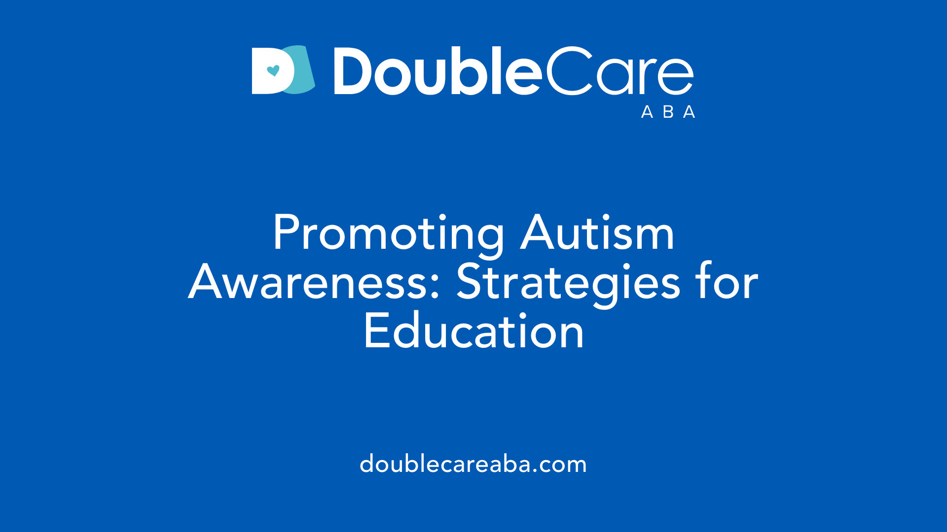 Promoting Autism Awareness: Strategies for Education