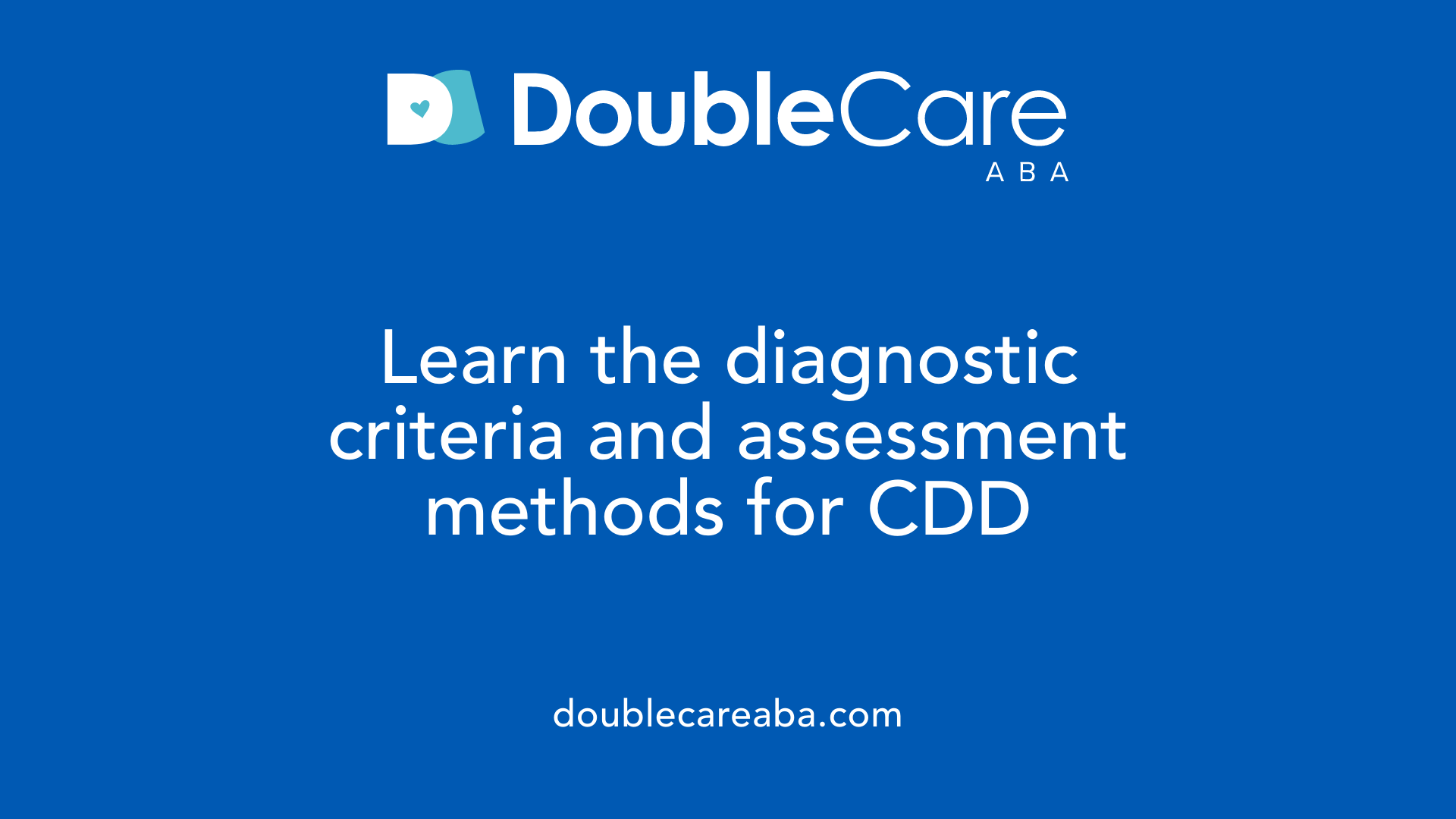 Learn the diagnostic criteria and assessment methods for CDD