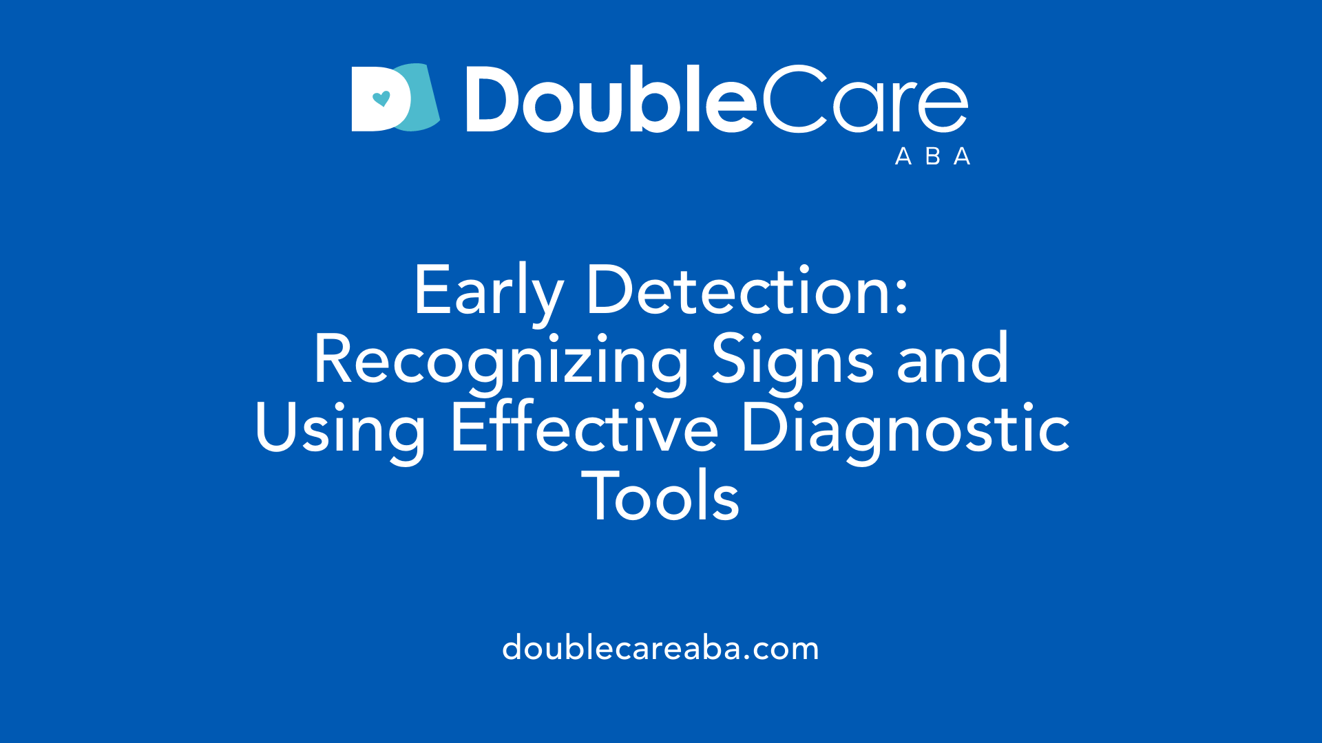 Early Detection: Recognizing Signs and Using Effective Diagnostic Tools