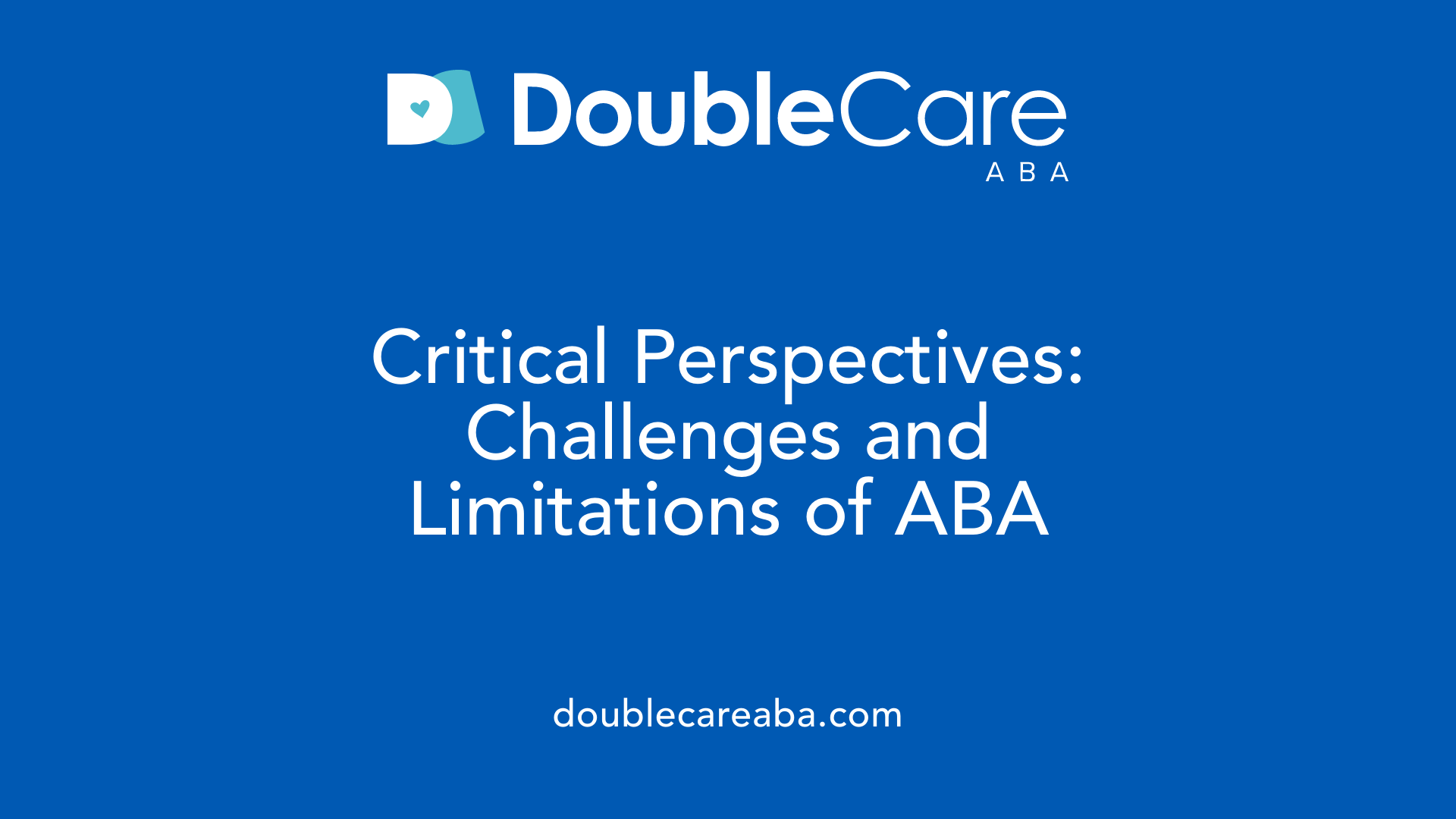 Critical Perspectives: Challenges and Limitations of ABA
