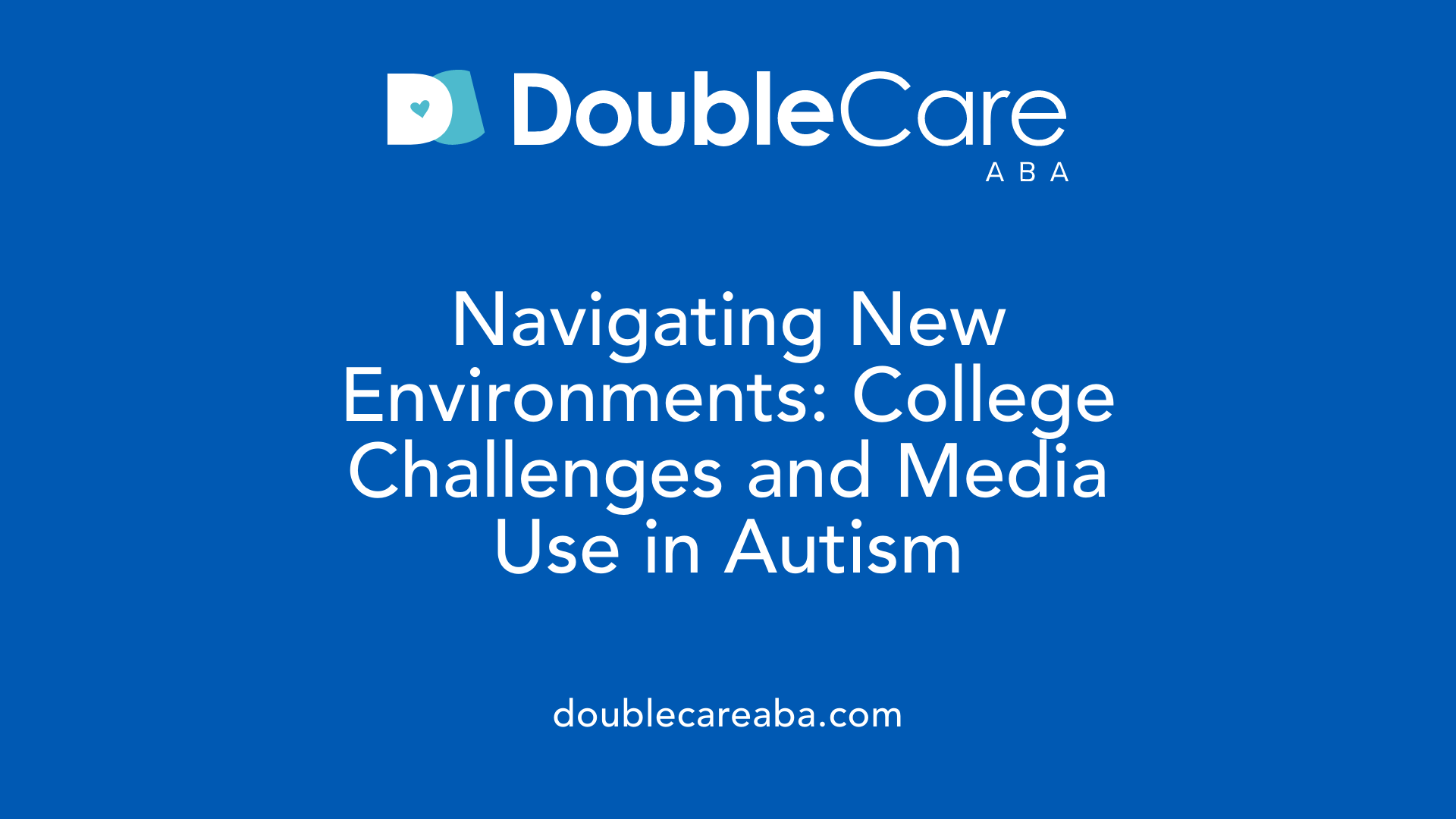 Navigating New Environments: College Challenges and Media Use in Autism