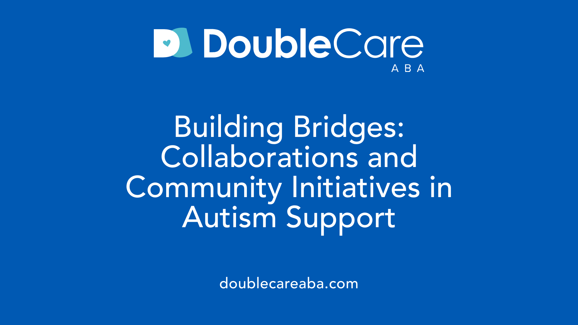 Building Bridges: Collaborations and Community Initiatives in Autism Support