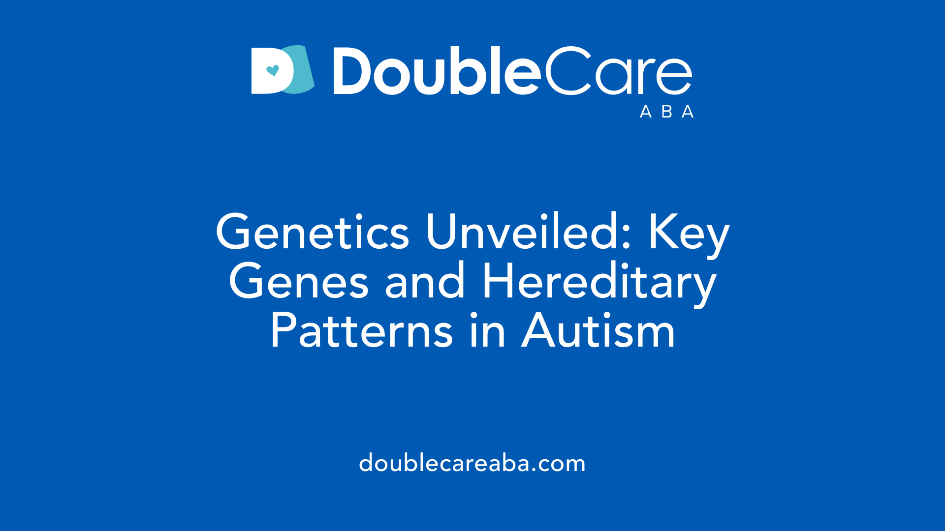Genetics Unveiled: Key Genes and Hereditary Patterns in Autism