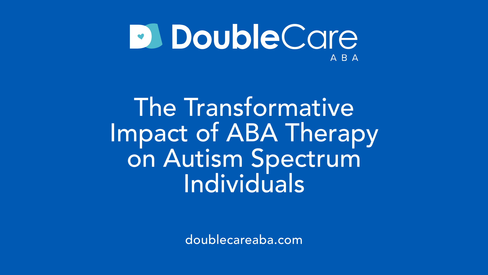 The Transformative Impact of ABA Therapy on Autism Spectrum Individuals