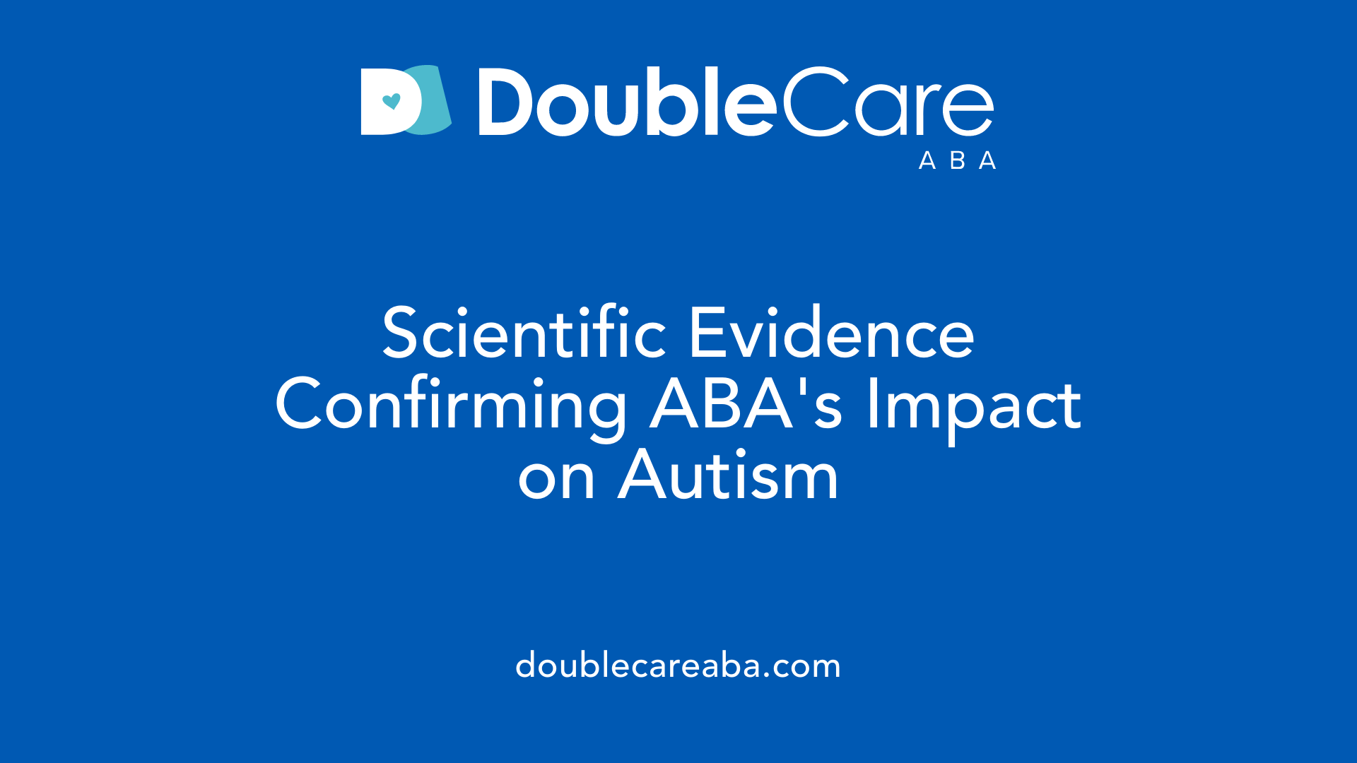 Scientific Evidence Confirming ABA's Impact on Autism