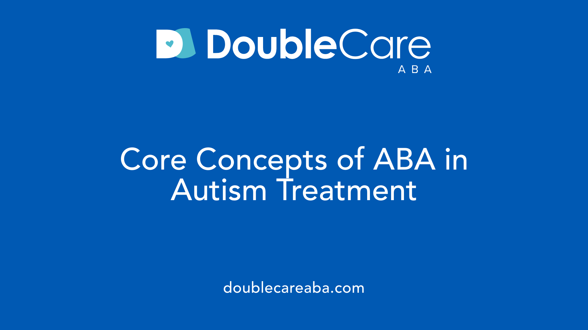 Core Concepts of ABA in Autism Treatment