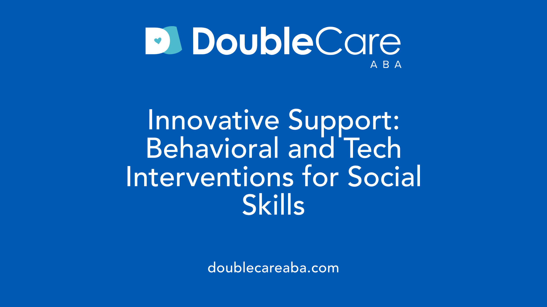 Innovative Support: Behavioral and Tech Interventions for Social Skills