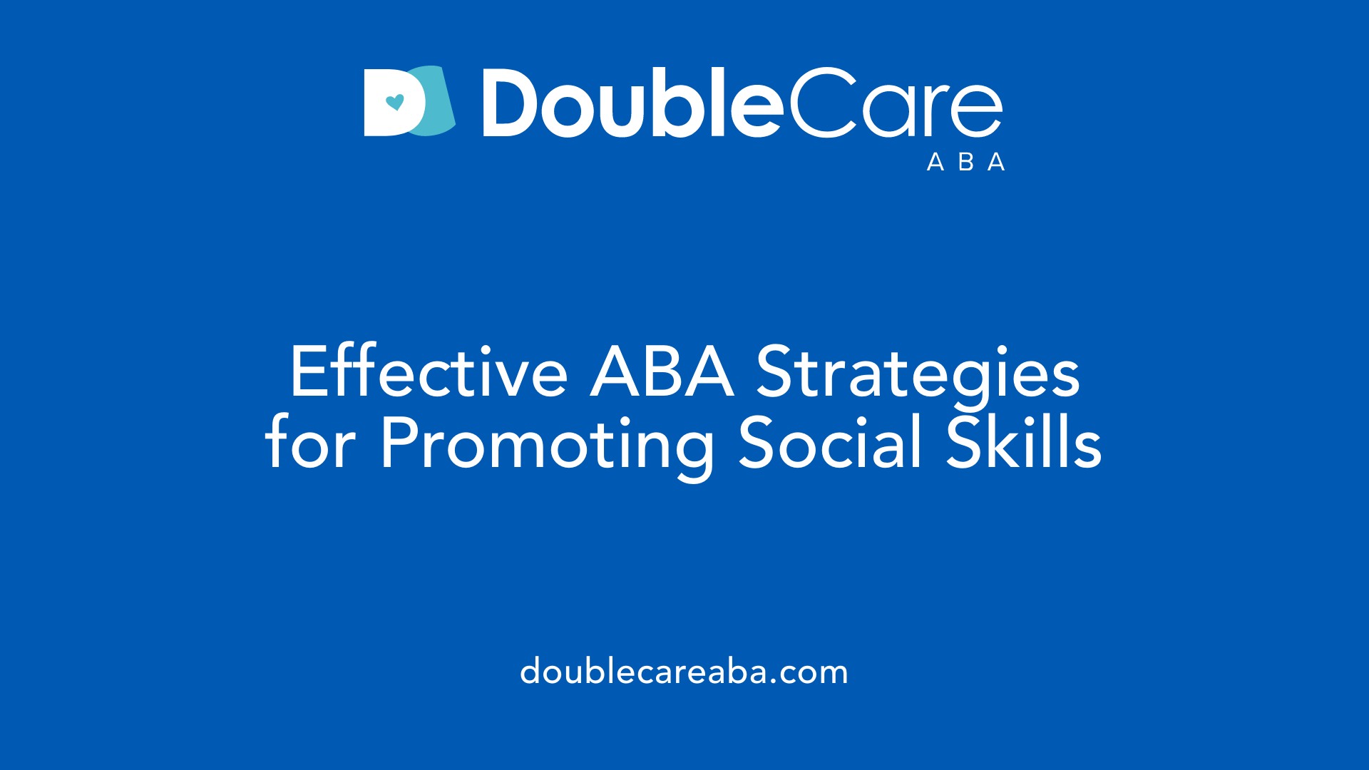 Effective ABA Strategies for Promoting Social Skills