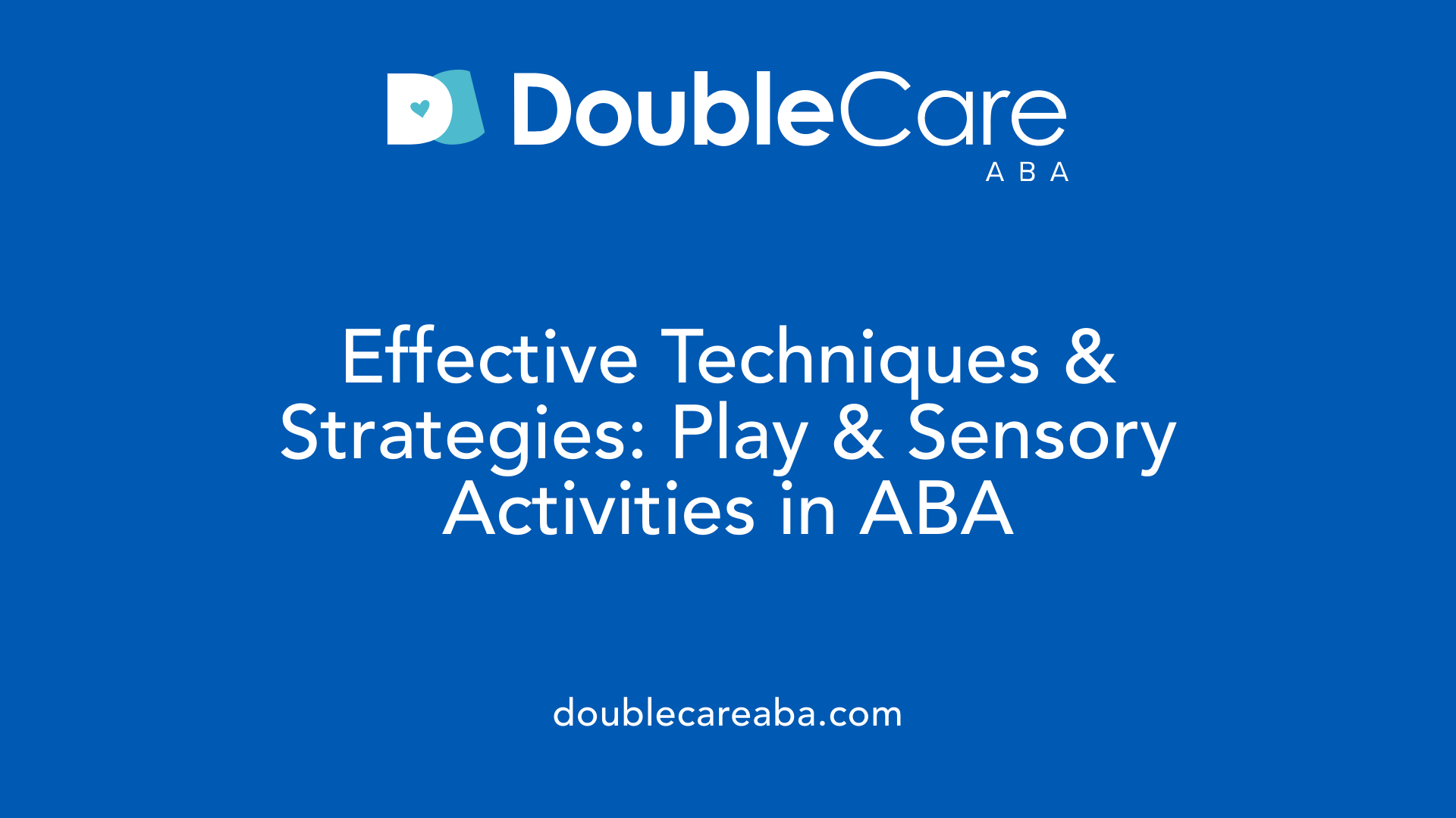 Effective Techniques &amp; Strategies: Play &amp; Sensory Activities in ABA
