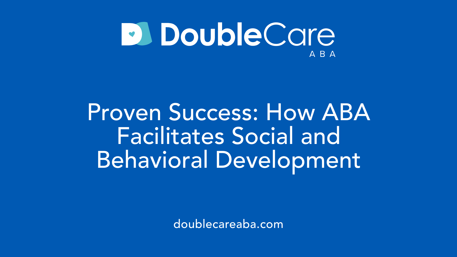 Proven Success: How ABA Facilitates Social and Behavioral Development