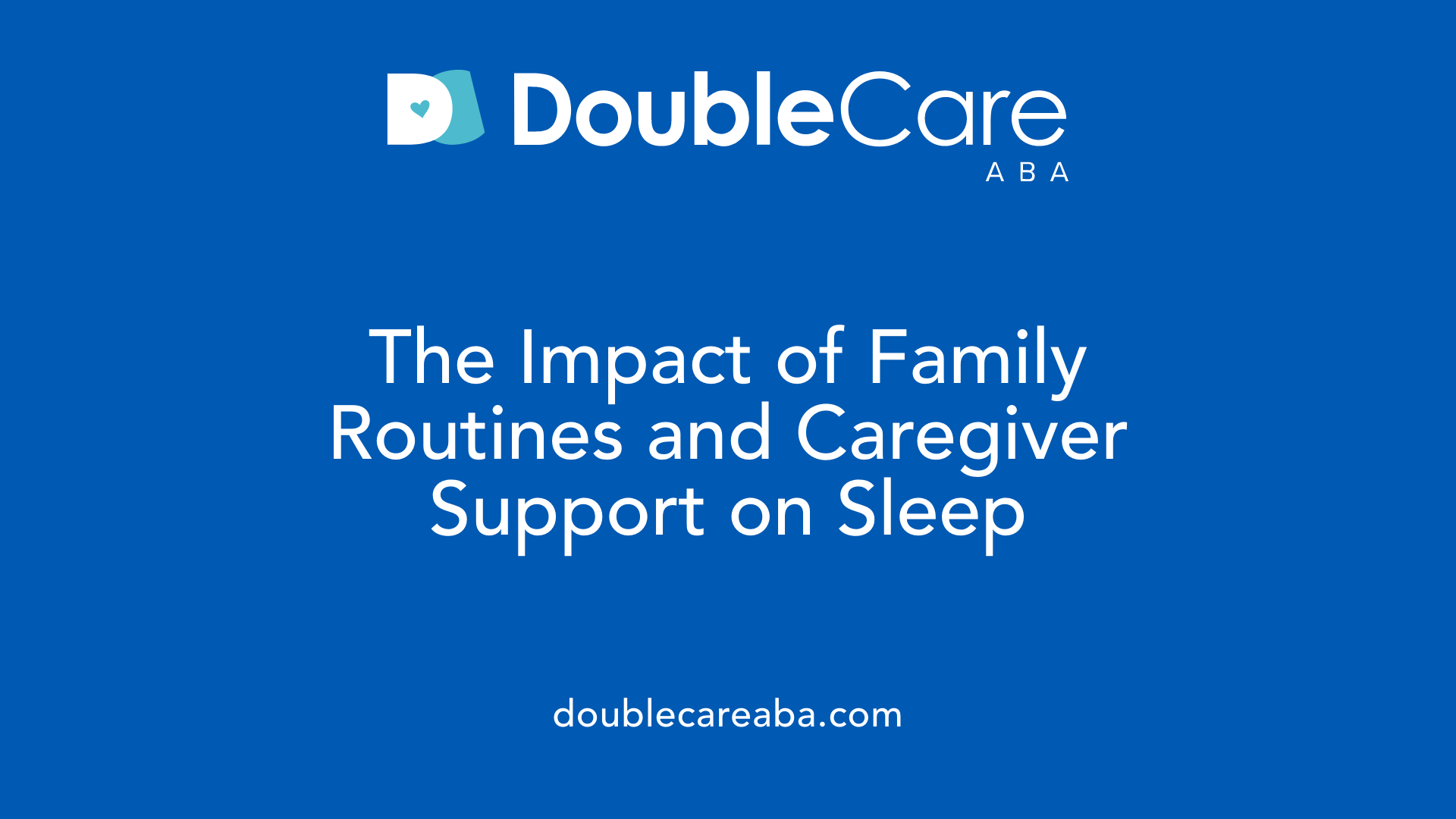 The Impact of Family Routines and Caregiver Support on Sleep