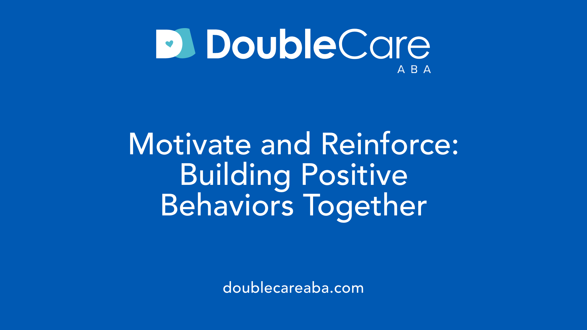 Motivate and Reinforce: Building Positive Behaviors Together