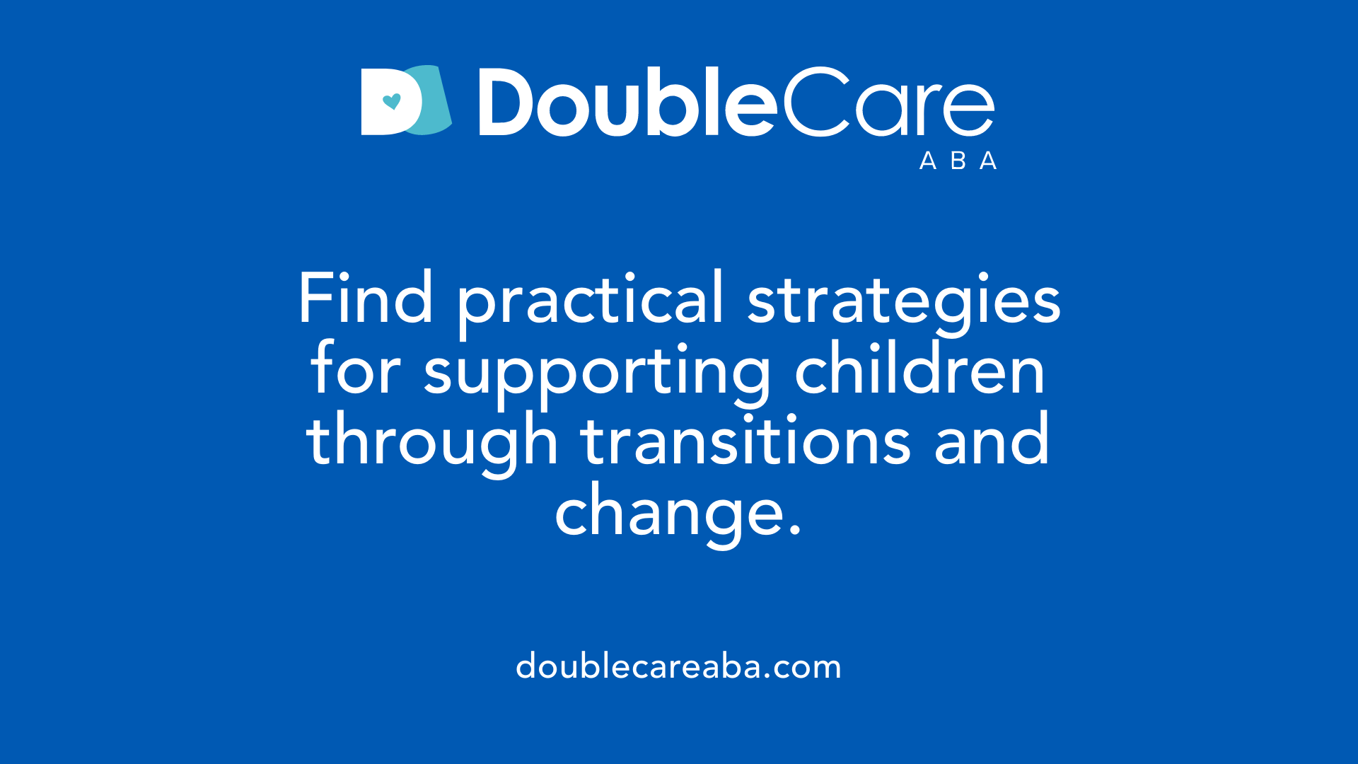 Find practical strategies for supporting children through transitions and change.