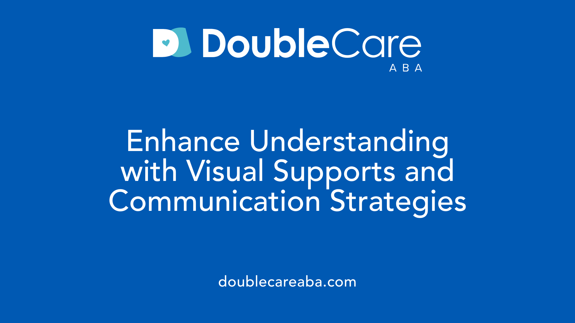Enhance Understanding with Visual Supports and Communication Strategies